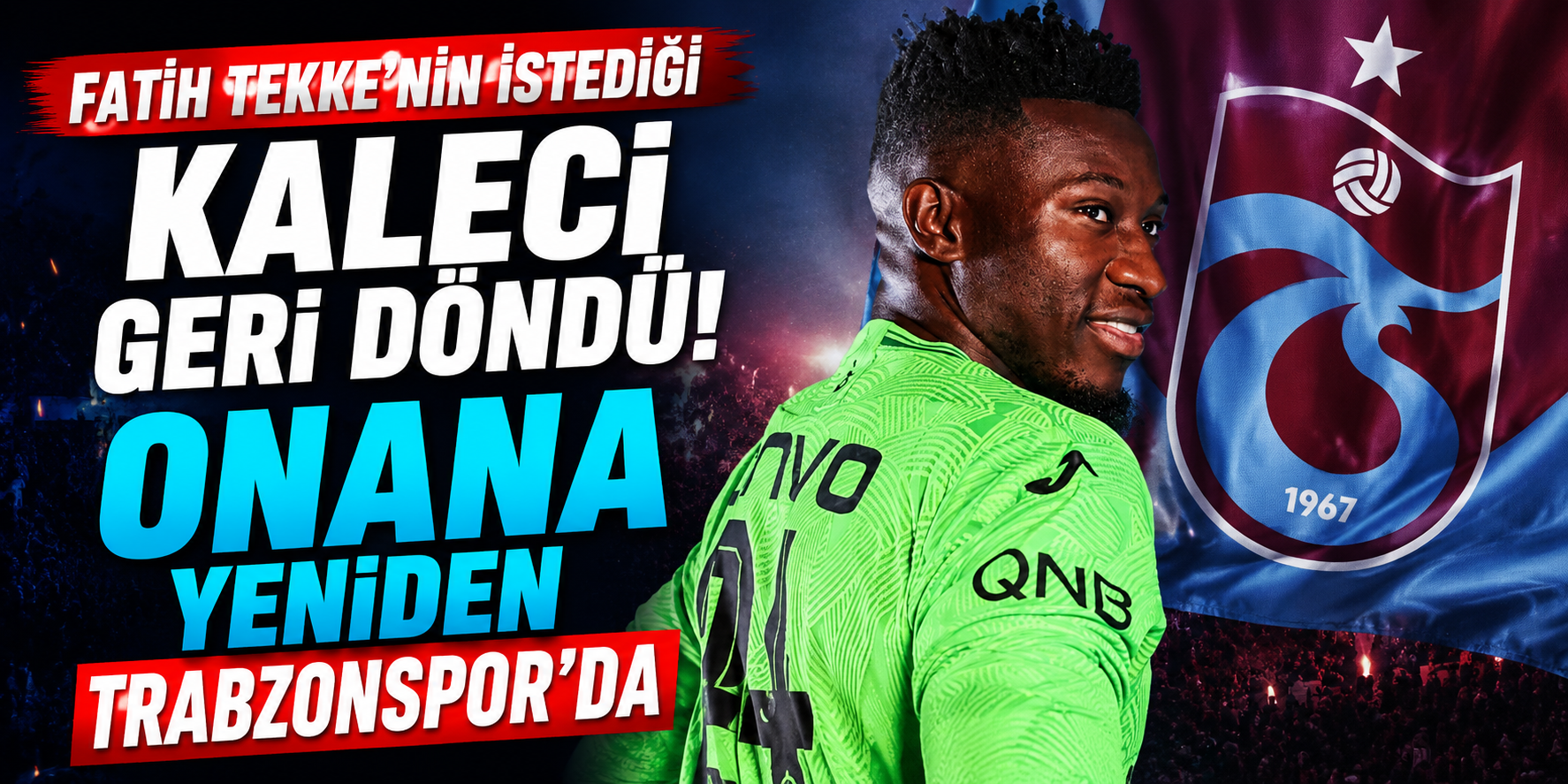 Fatih Tekke'nin İstediği Kaleci Geri Döndü! Onana Yeniden Trabzonspor'da