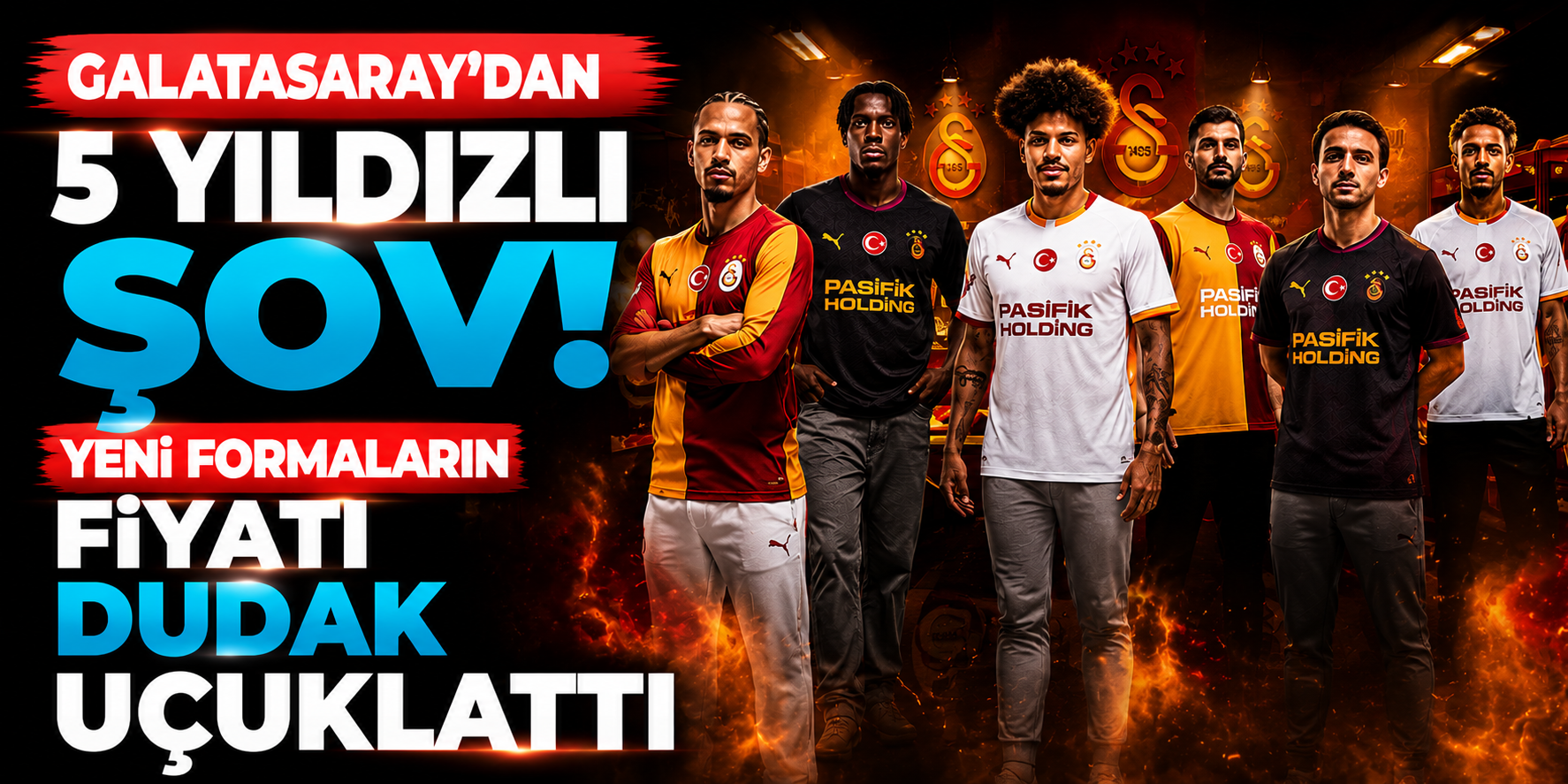 Galatasaray 2026-2027 Formalarını Tanıttı! 5 Yıldız Detayı ve Fiyatlar Dikkat Çekti