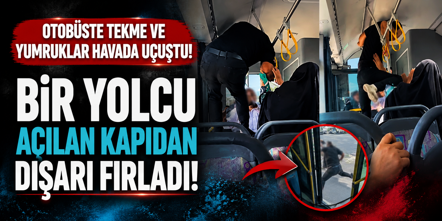 Otobüste Yumruk ve Tekmeler Havada Uçuştu! Hareket Halindeki Araçtan Düştü