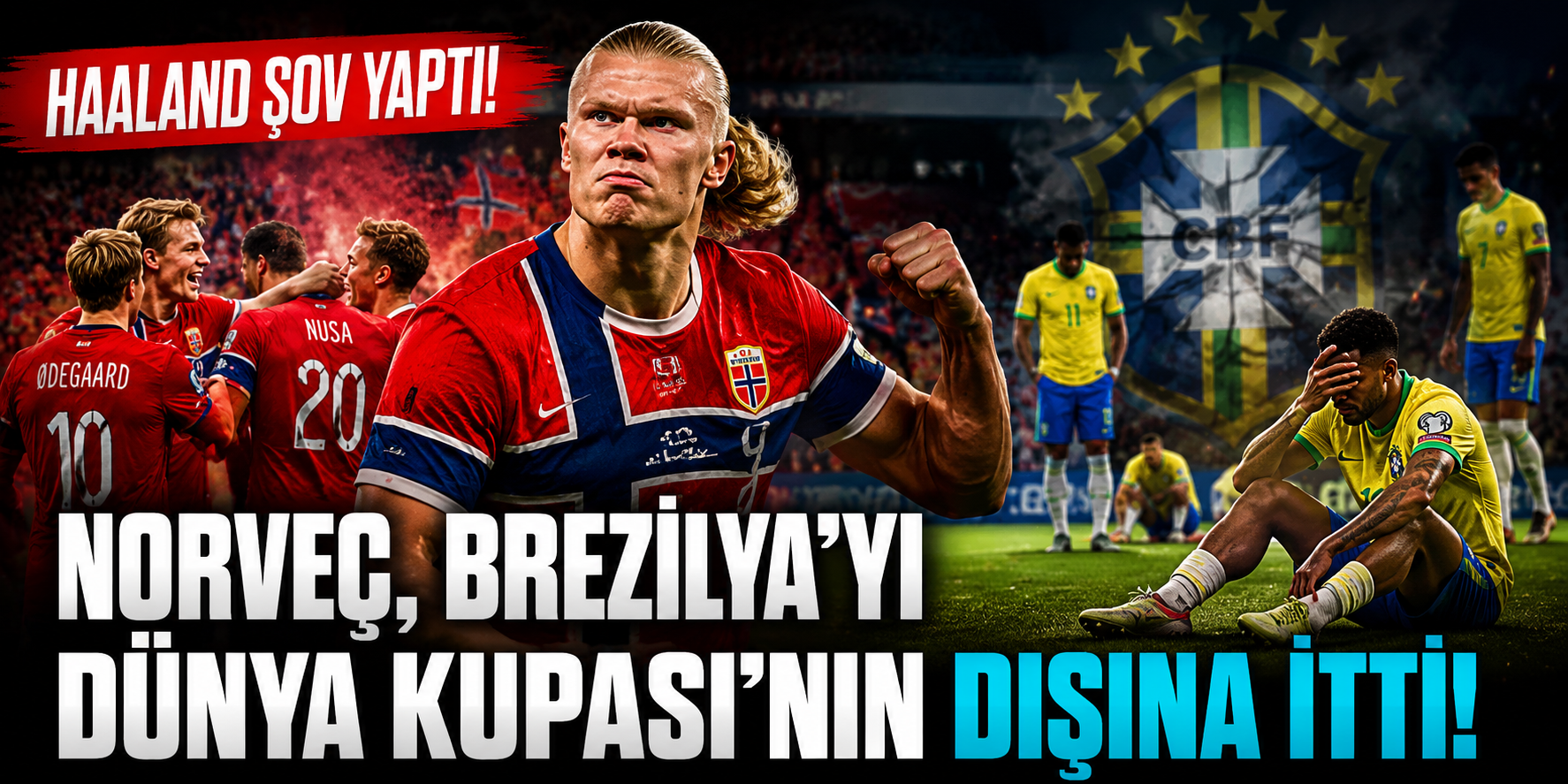 Haaland Şov Yaptı! Norveç, Brezilya'yı Dünya Kupası'nın Dışına İtti
