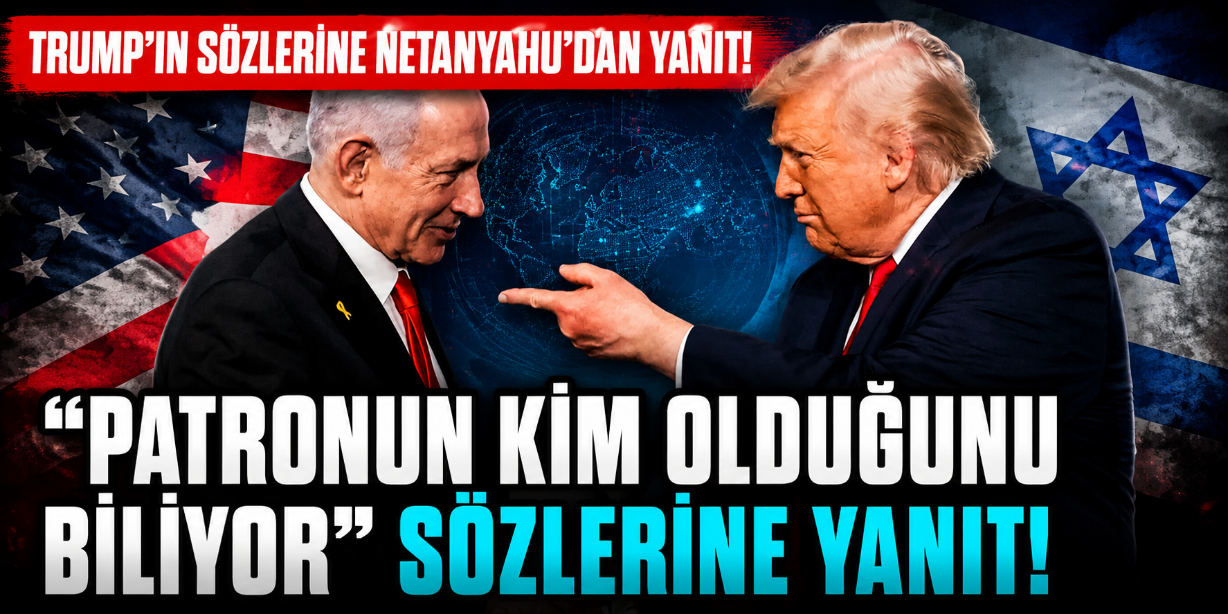 Trump'ın "Patronun Kim Olduğunu Biliyor" Sözlerine Netanyahu'dan İlk Yanıt