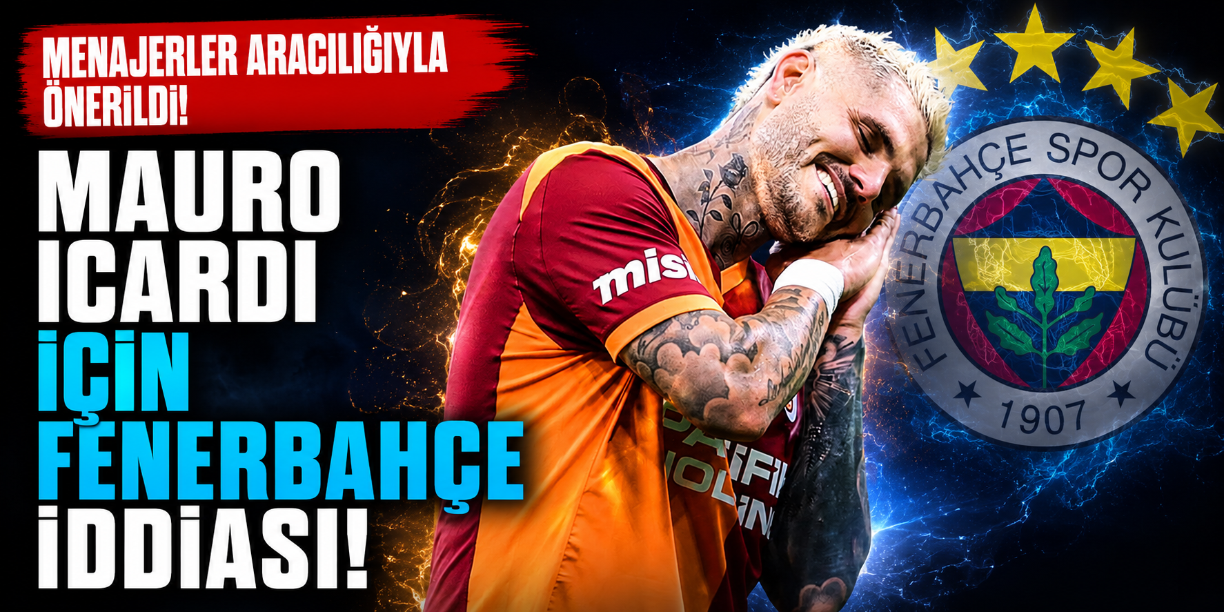 Mauro Icardi İçin Fenerbahçe İddiası! Menajerler Aracılığıyla Önerildi