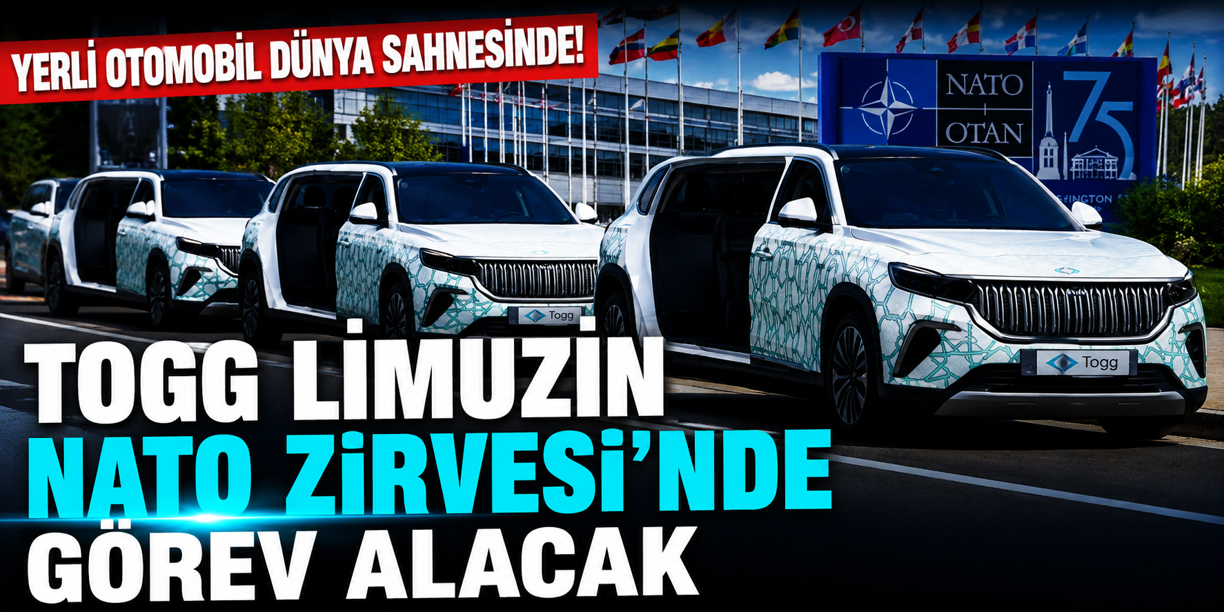 Yerli Otomobil Dünya Sahnesinde! TOGG Limuzin NATO Zirvesi'nde Görev Alacak