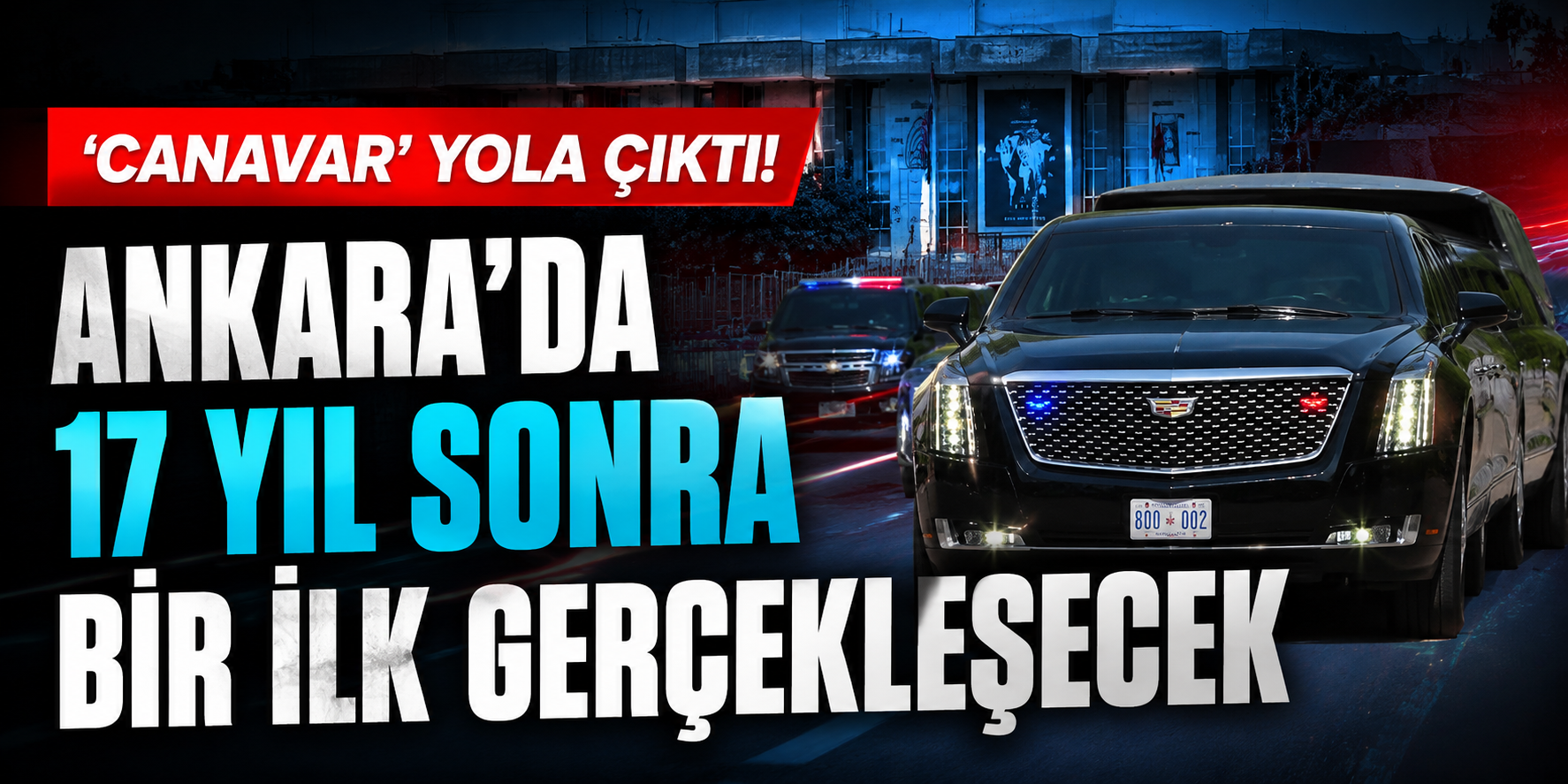 Trump Ankara’ya Geliyor! “Canavar” Lakaplı Makam Aracı Havalimanına Yola Çıktı