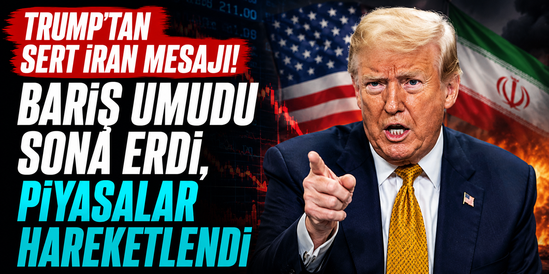 Trump'tan Sert İran Mesajı! Barış Umudu Sona Erdi, Piyasalar Hareketlendi
