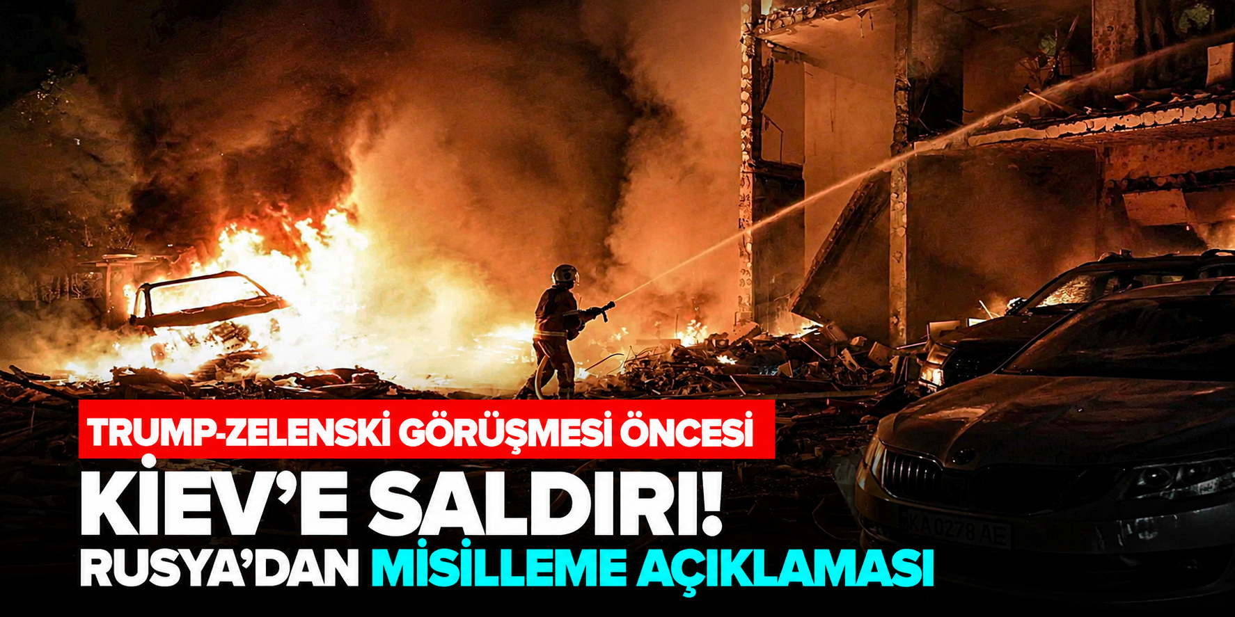 Trump-Zelenski Görüşmesi Öncesi Kiev'e Saldırı! Rusya'dan Misilleme Açıklaması