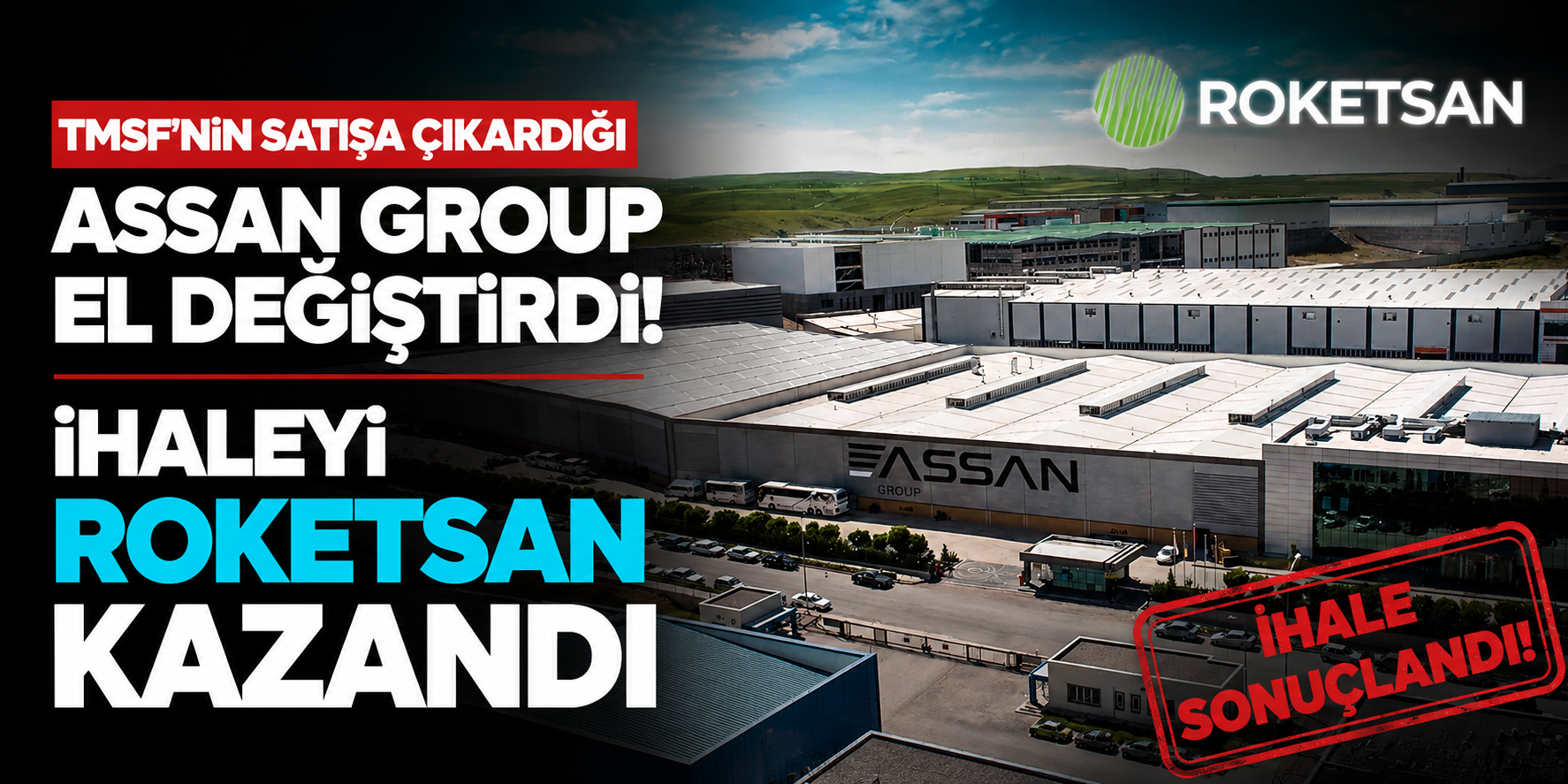 TMSF'nin Satışa Çıkardığı Assan Group El Değiştirdi! İhaleyi ROKETSAN Kazandı