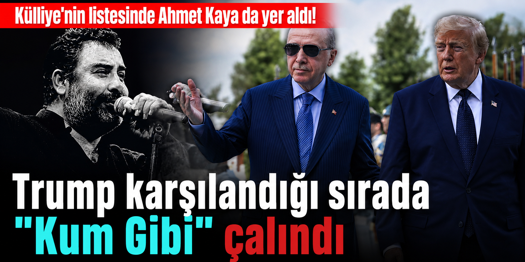 Külliye'deki Karşılamaya Ahmet Kaya Damgası! Trump İçin "Kum Gibi" Çalındı