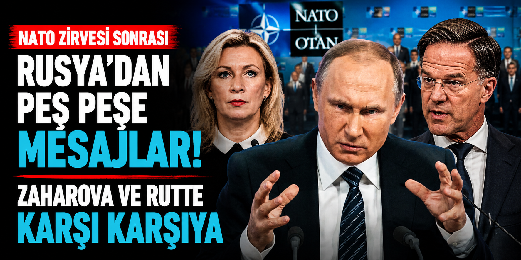 NATO Zirvesi Sonrası Rusya'dan Peş Peşe Mesajlar! Zaharova ve Rutte Karşı Karşıya