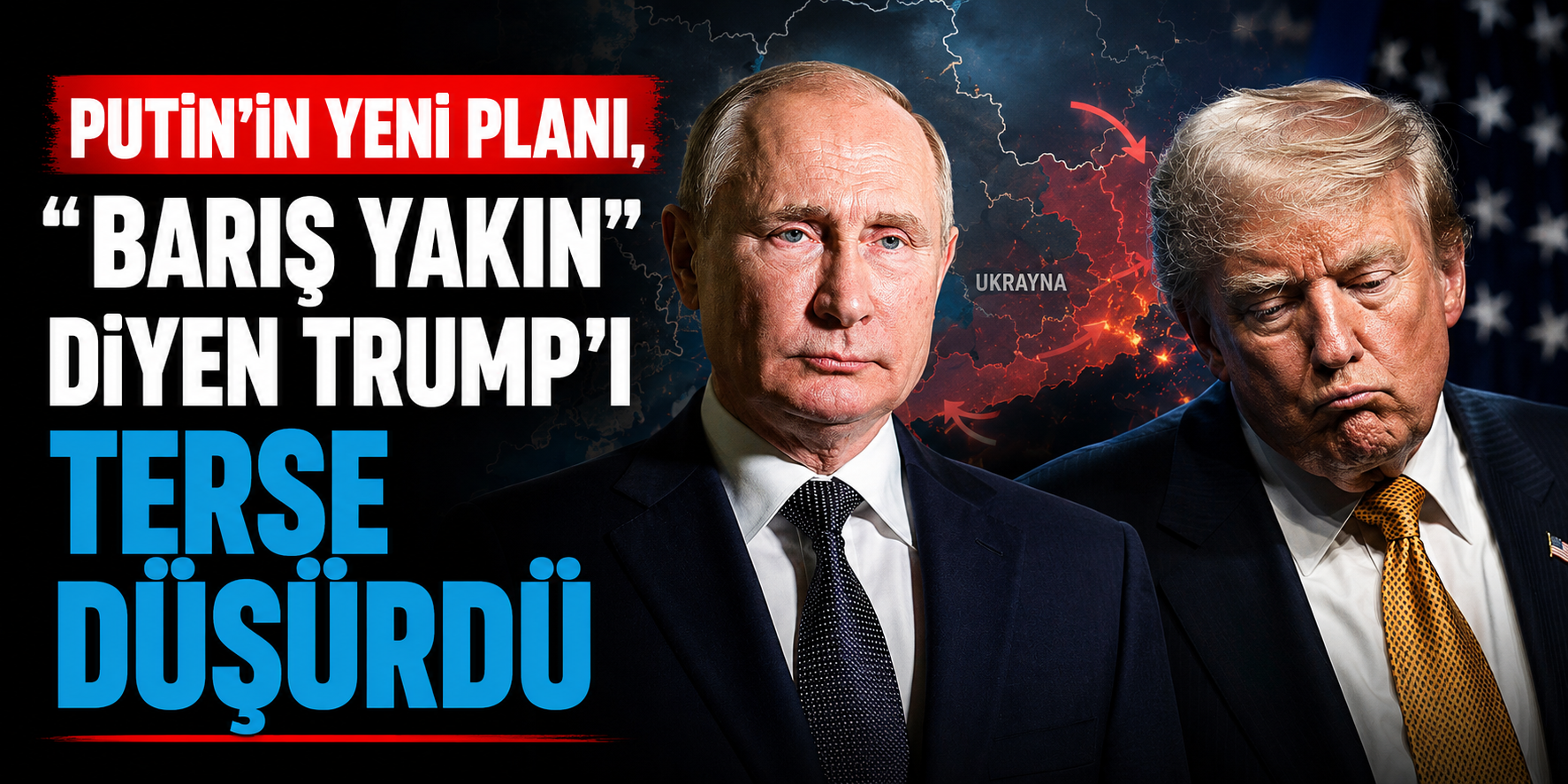 Trump "Barış Yakın" Demişti! Putin'in Ukrayna Planıyla İlgili Yeni Bilgiler Ortaya Çıktı