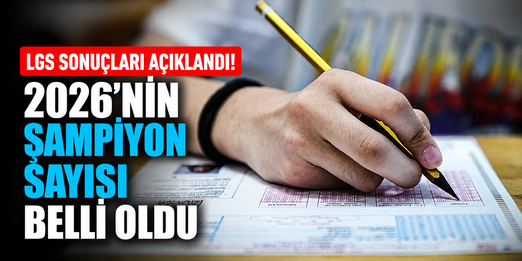 LGS Sonuçları Açıklandı! 2026’nın Şampiyon Sayısı Belli Oldu