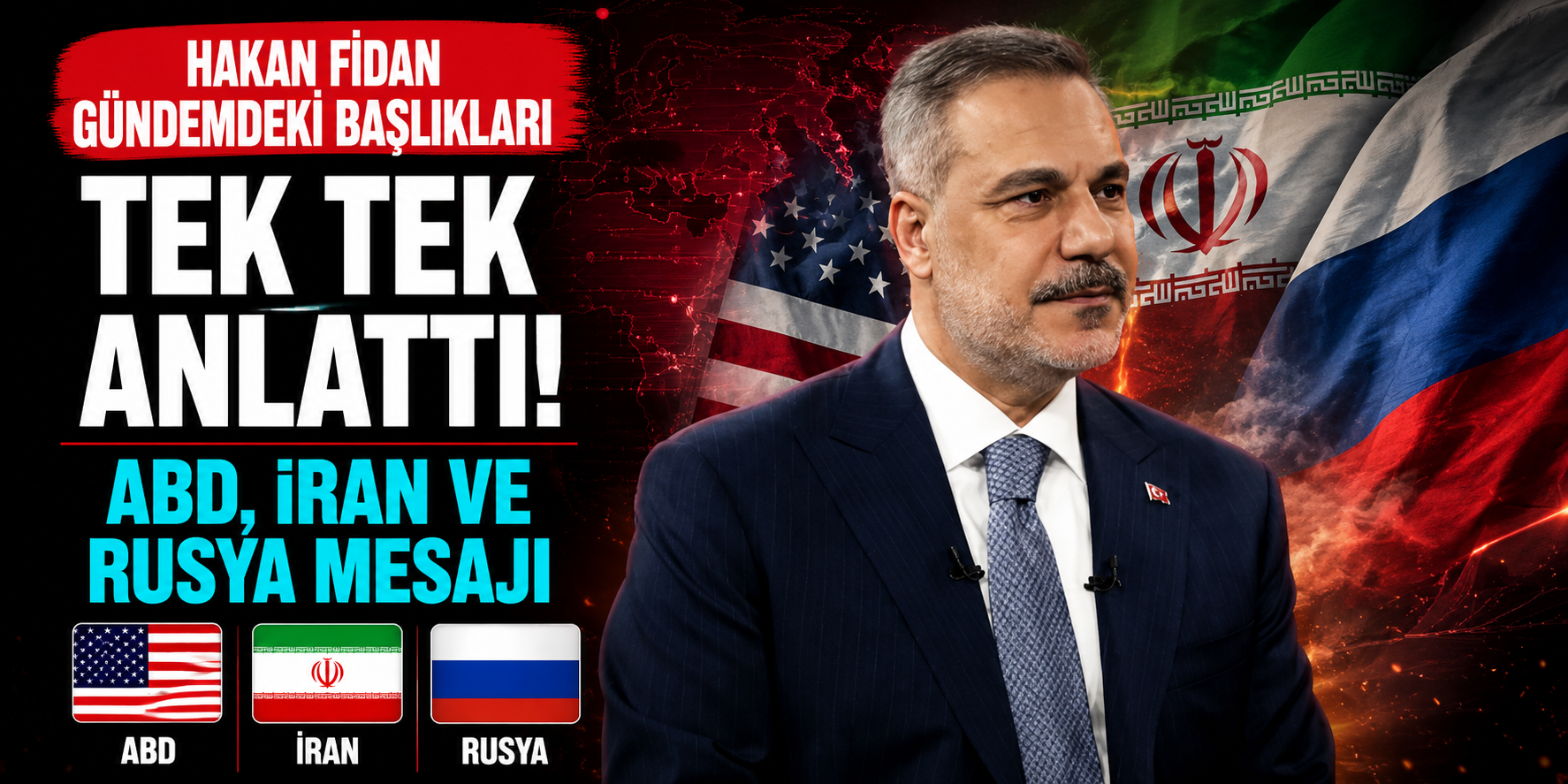 Hakan Fidan Gündemdeki Başlıkları Tek Tek Anlattı: ABD, İran ve Rusya Mesajı