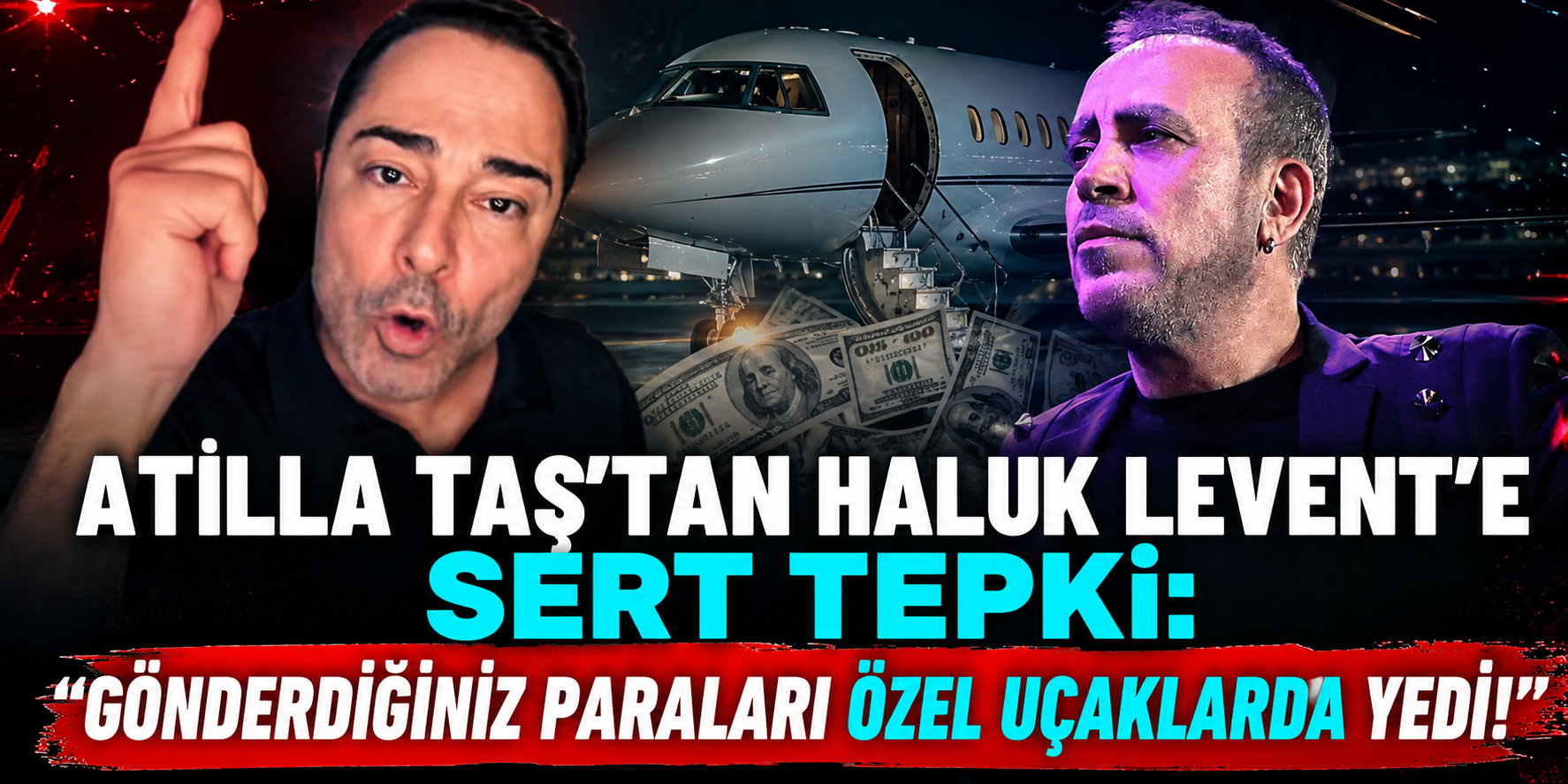 Atilla Taş'tan Haluk Levent'e Sert Tepki: "Gönderdiğiniz Paraları Özel Uçaklarda Yedi"
