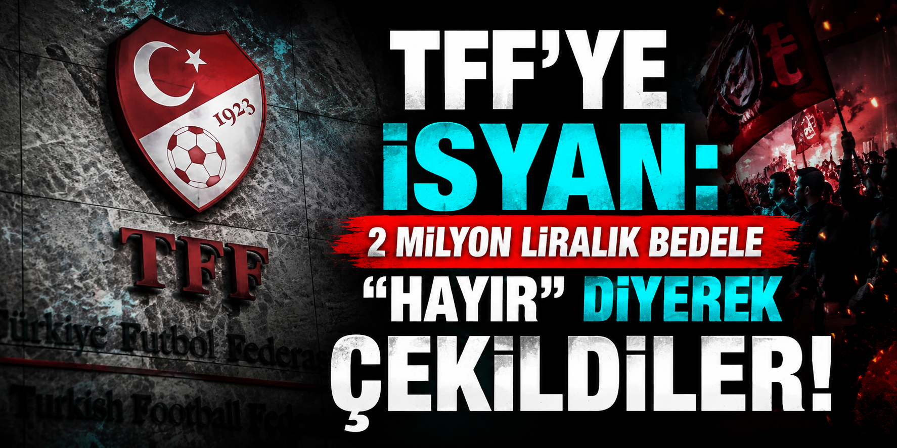 TFF'ye İsyan: 2 Milyon Liralık Bedele "Hayır" Diyerek Çekildiler!