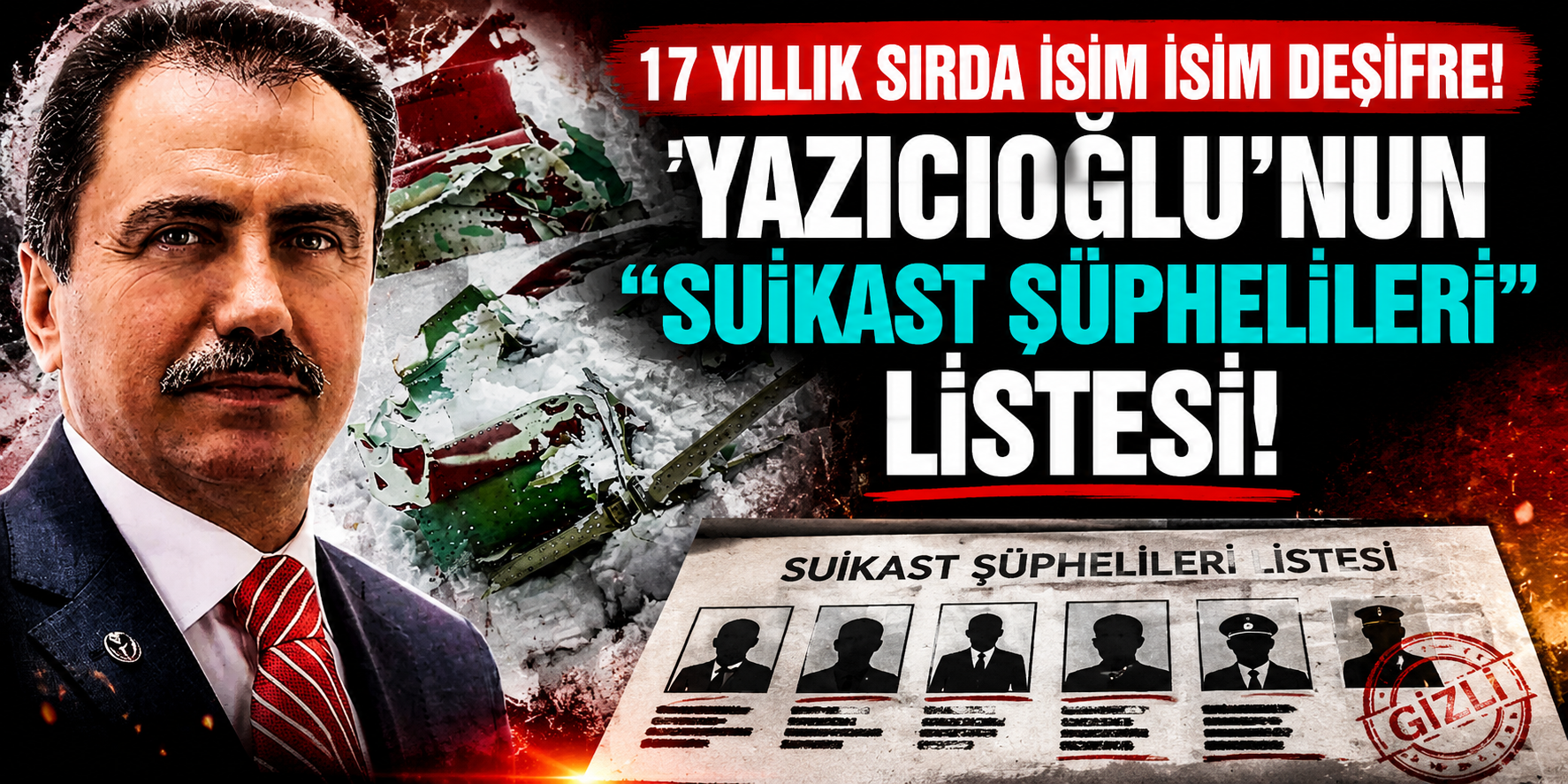 17 Yıllık Sırda İsim İsim Deşifre: Muhsin Yazıcıoğlu'nun "Suikast Şüphelileri" Listesi!
