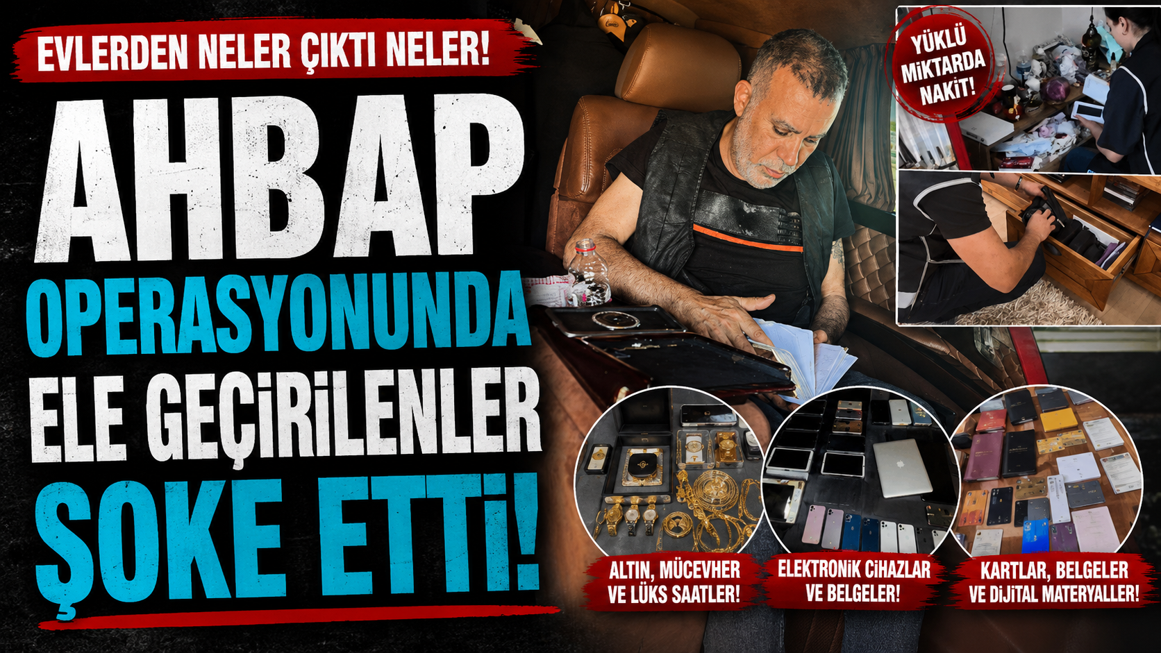Evlerden neler çıktı neler! Ahbap operasyonunda ele geçirilenler şoke etti!