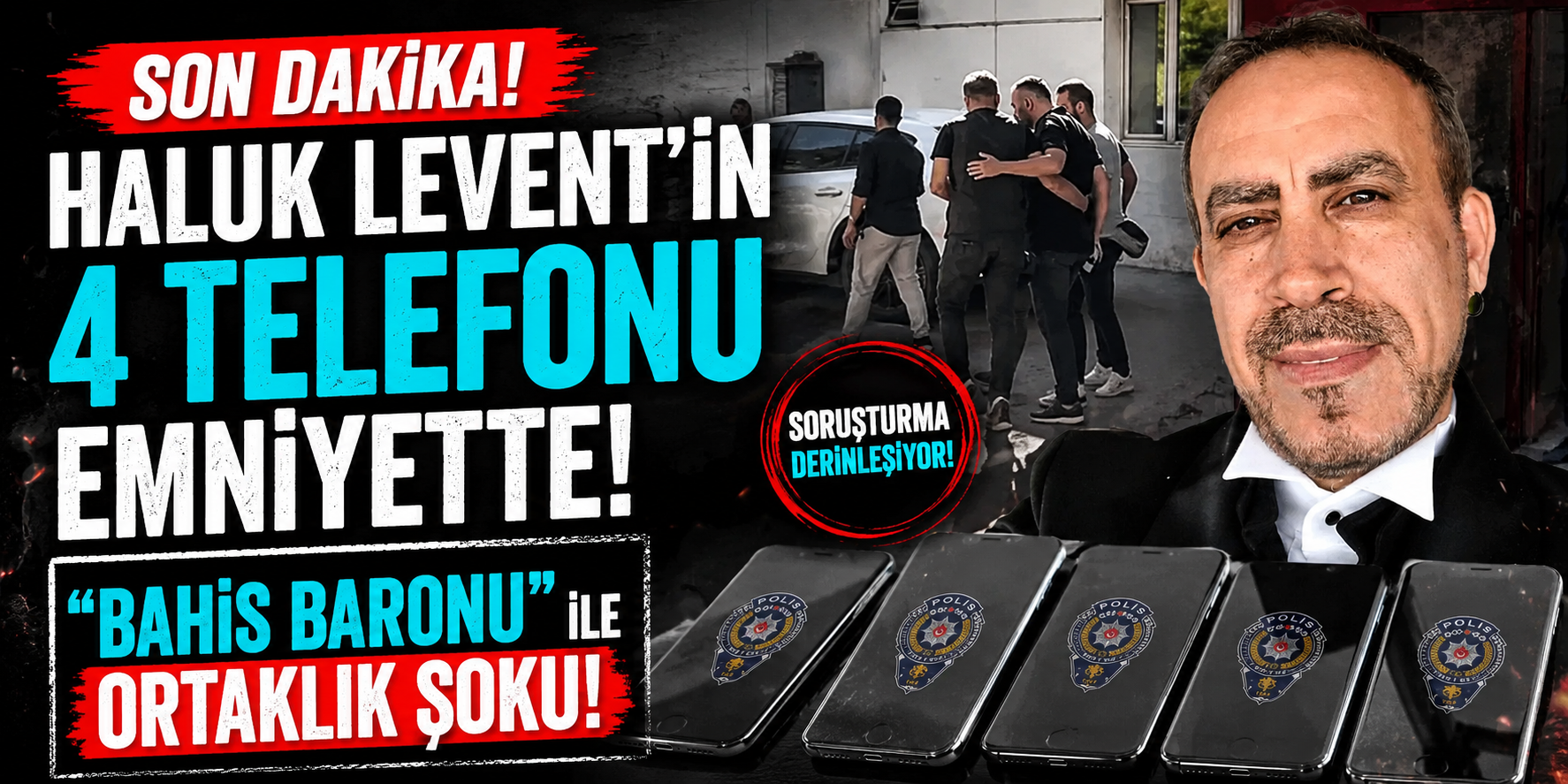 Haluk Levent'in 4 Telefonu Emniyette! "Bahis Baronu" ile Ortaklık Şoku