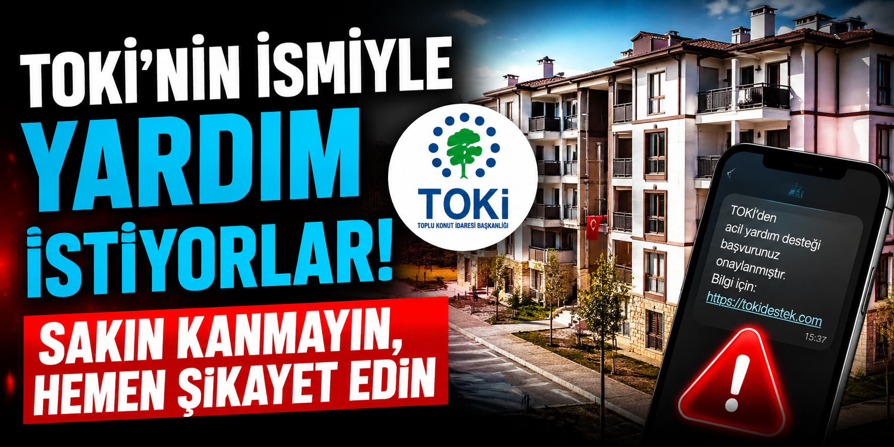 TOKİ’nin İsmiyle Yardım İstiyorlar! Sakın Kanmayın, Hemen Şikayet Edin