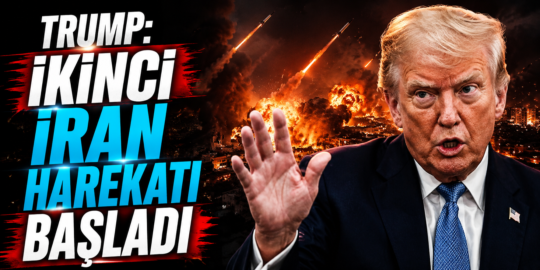 Trump'tan Savaş İlanı: "İkinci İran Harekatı Başladı!"