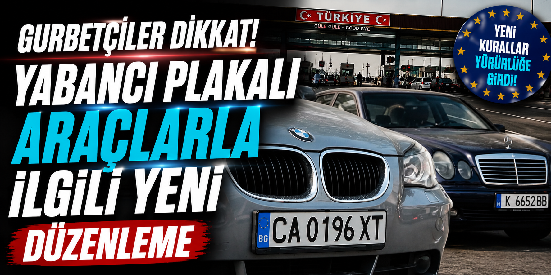 Gurbetçiler İçin Yabancı Plakalı Araç Düzenlemesi Değişti! Kimler Araç Kullanabilecek?