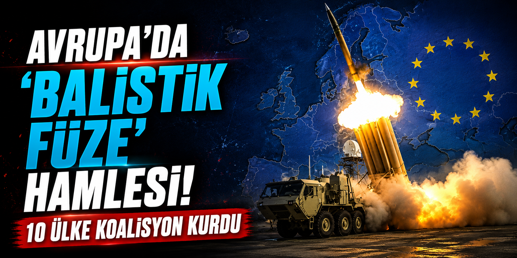 Avrupa'da Yeni Savunma Dönemi! 10 Ülke Anti-Balistik Füze Koalisyonu Kurdu