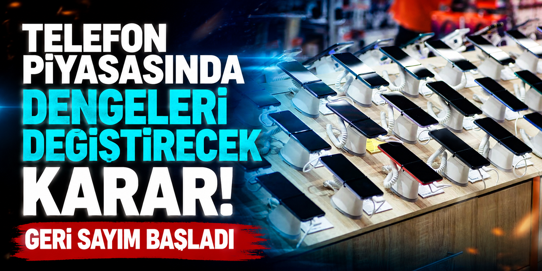 Telefon Alacaklar Dikkat! Akıllı Telefon İthalatında Yeni Dönem Başlıyor