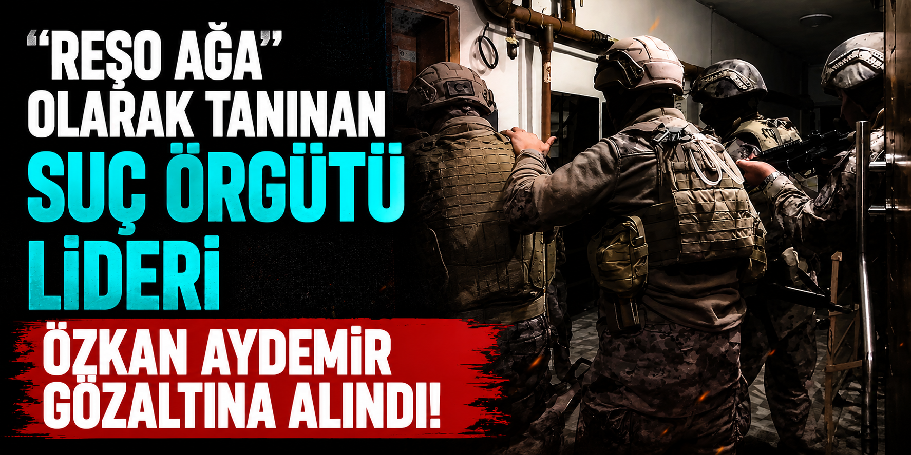 Ankara'da "Reşo Ağa" Operasyonu! Suç Örgütüne Büyük Darbe
