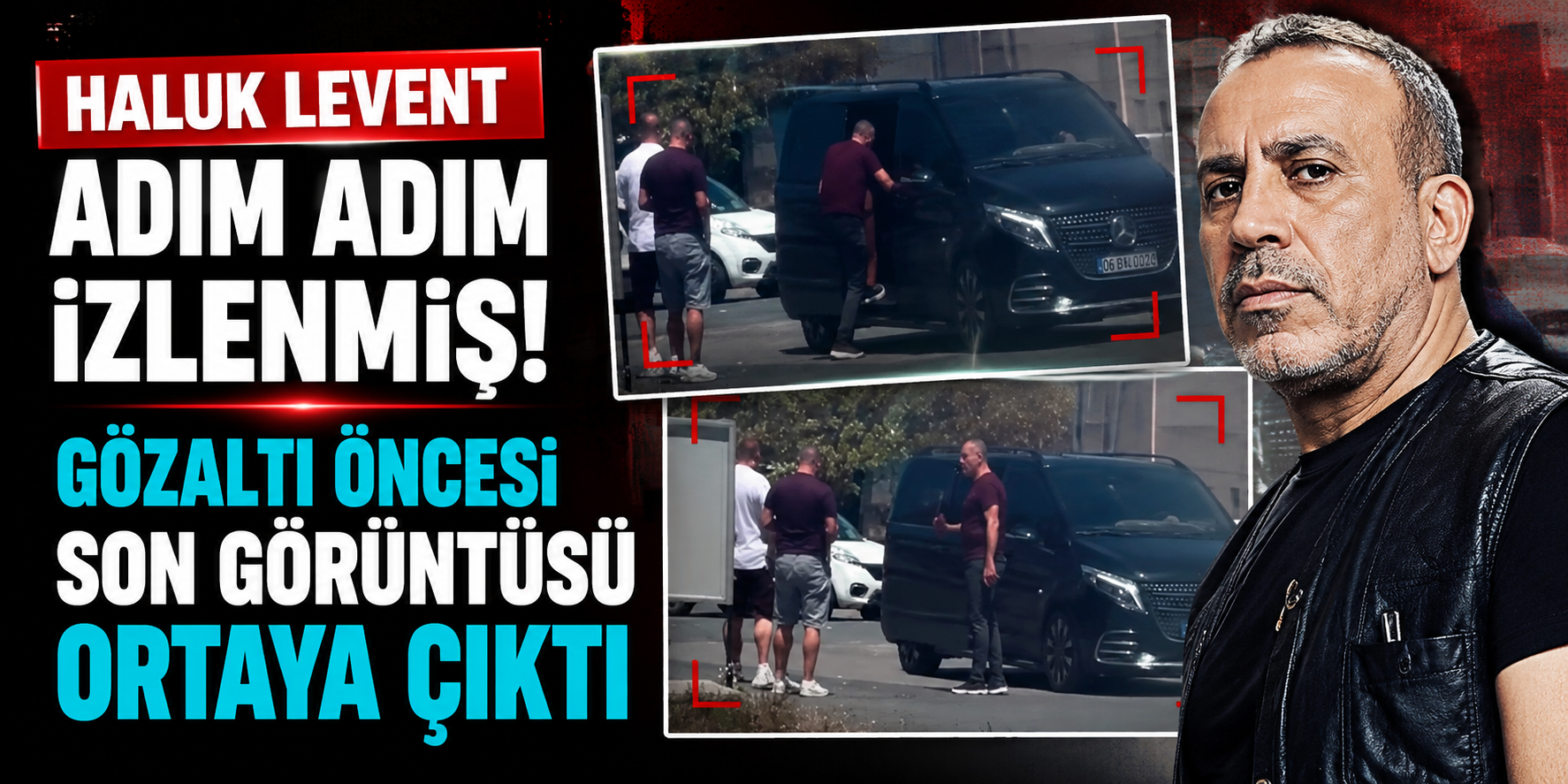 Haluk Levent Soruşturmasında Yeni Gelişme! Gözaltı Öncesi Görüntüler Ortaya Çıktı
