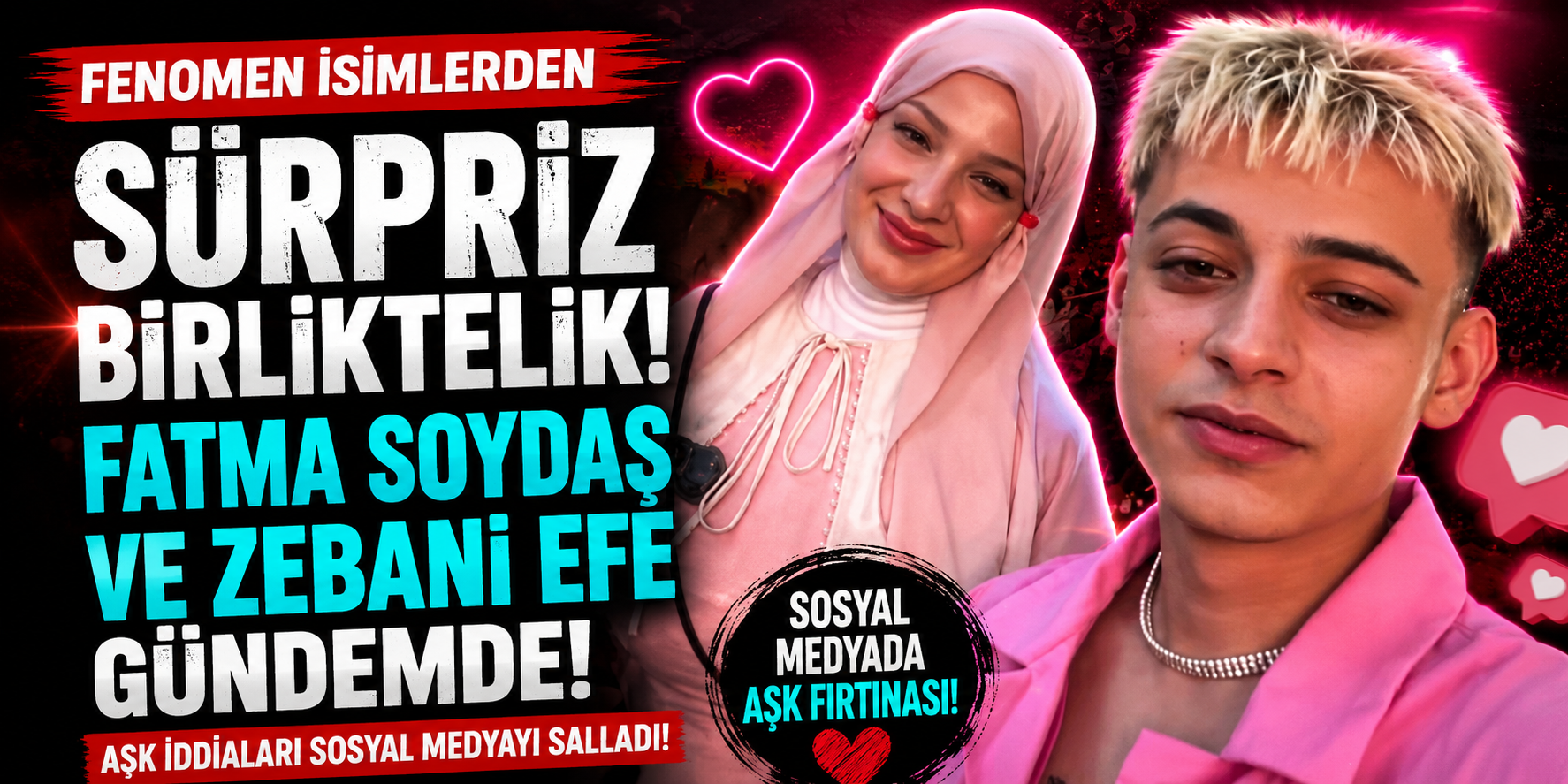 Fenomen İsimlerden Sürpriz Birliktelik! Fatma Soydaş ve Zebani Efe Gündemde