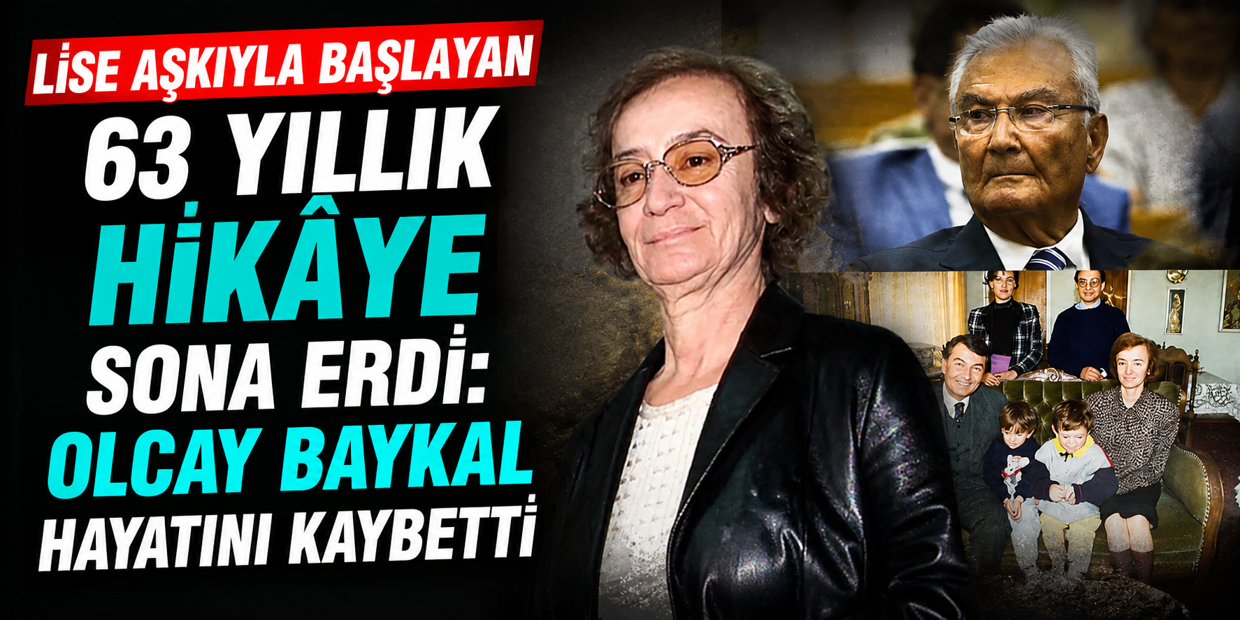 Lise Aşkıyla Başlayan 63 Yıllık Hikâye Sona Erdi: Olcay Baykal Hayatını Kaybetti