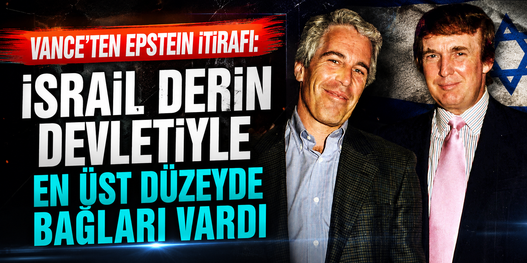 Trump Yönetiminden Epstein Dosyaları Açıklaması: İsrail ve Şantaj İddiaları Masada