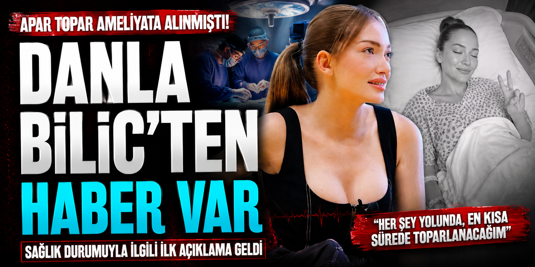 Danla Bilic Ölümden Döndü! Hastanede Geçirdiği Kritik Saatleri Anlattı