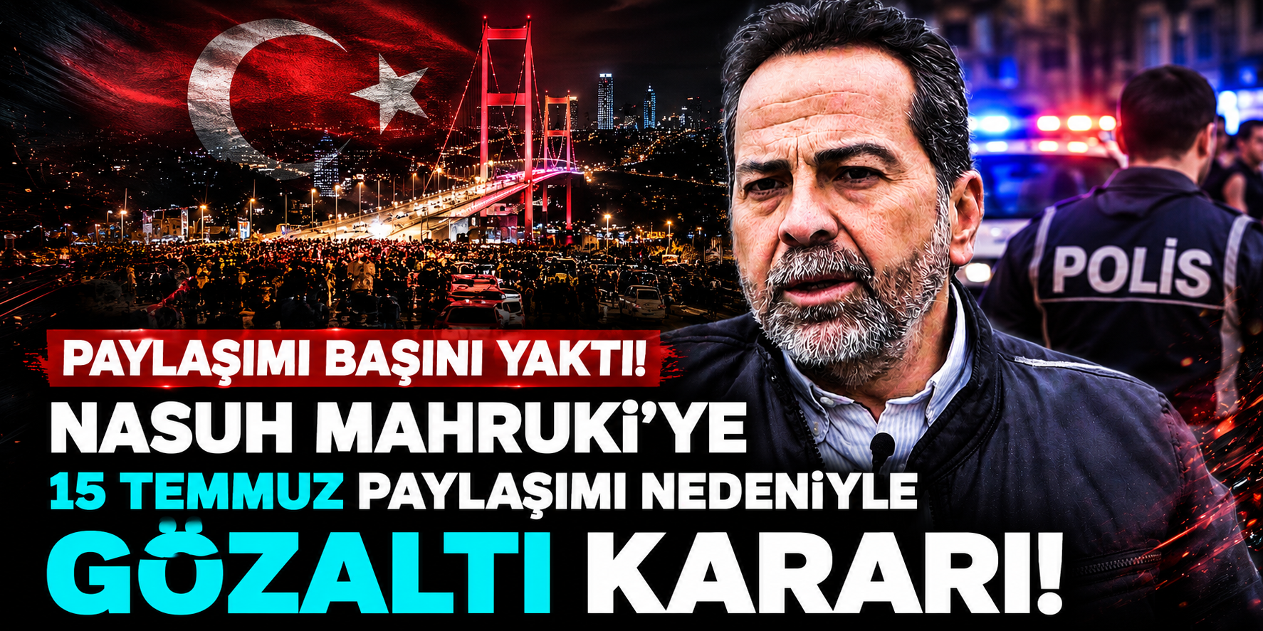 Nasuh Mahruki Hakkında 15 Temmuz Paylaşımı Nedeniyle Soruşturma Başlatıldı
