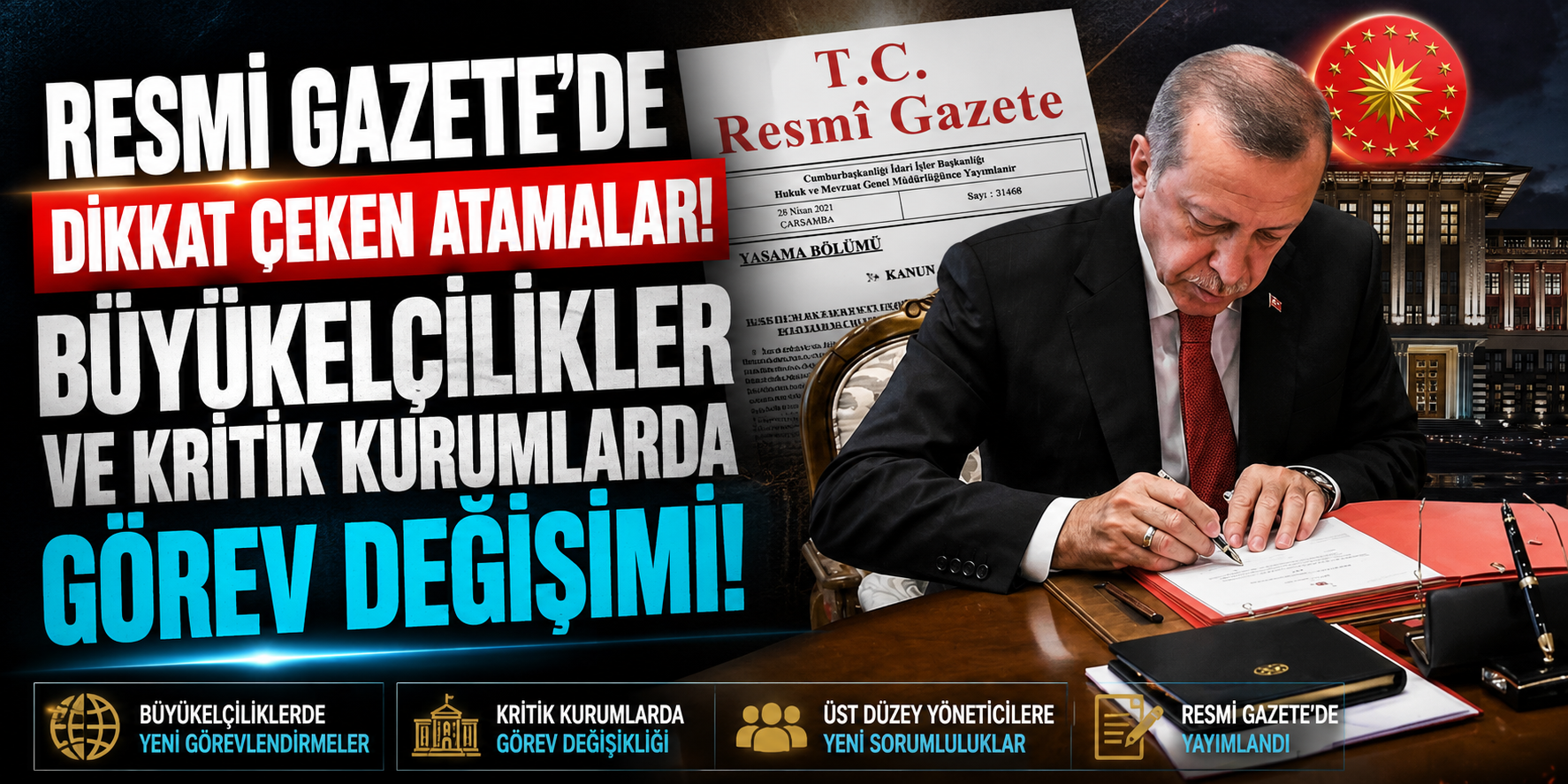Resmi Gazete’de Dikkat Çeken Atamalar! Büyükelçilikler Ve Kritik Kurumlarda Görev Değişimi