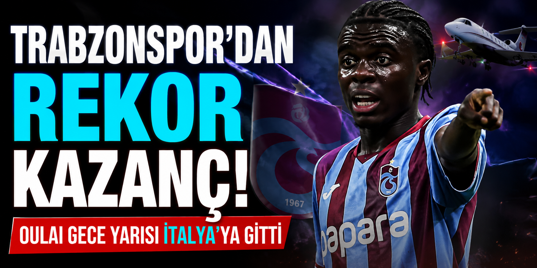 Trabzonspor’dan Rekor Kazanç! Oulai Gece Yarısı İtalya’ya Gitti