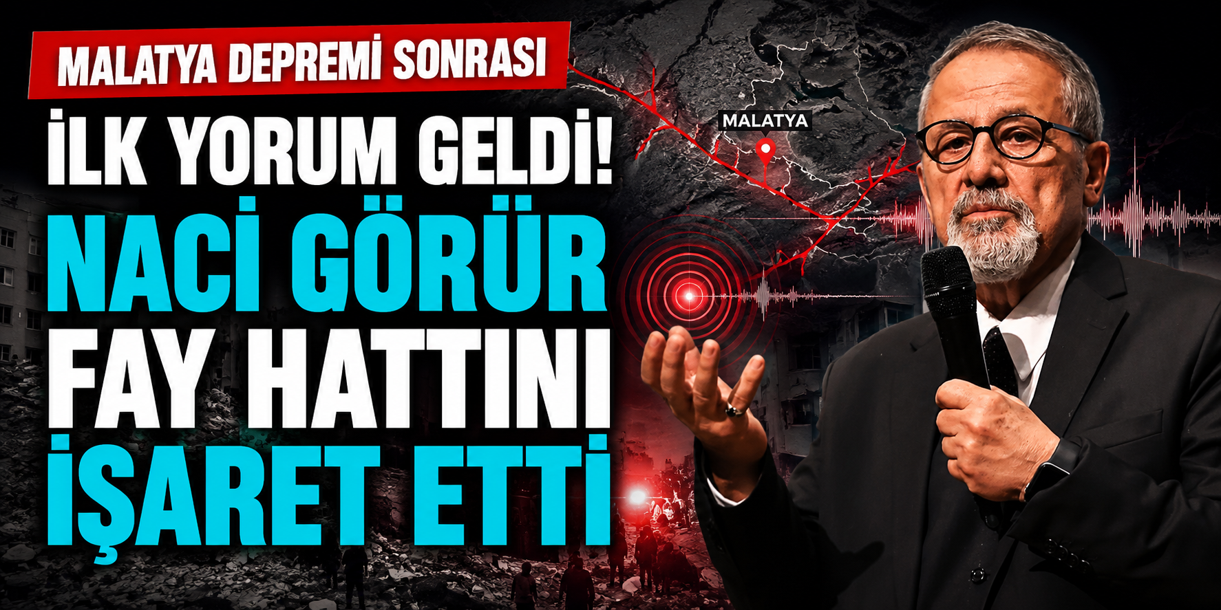 Malatya Depremi Sonrası İlk Yorum Geldi! Naci Görür Fay Hattını İşaret Etti