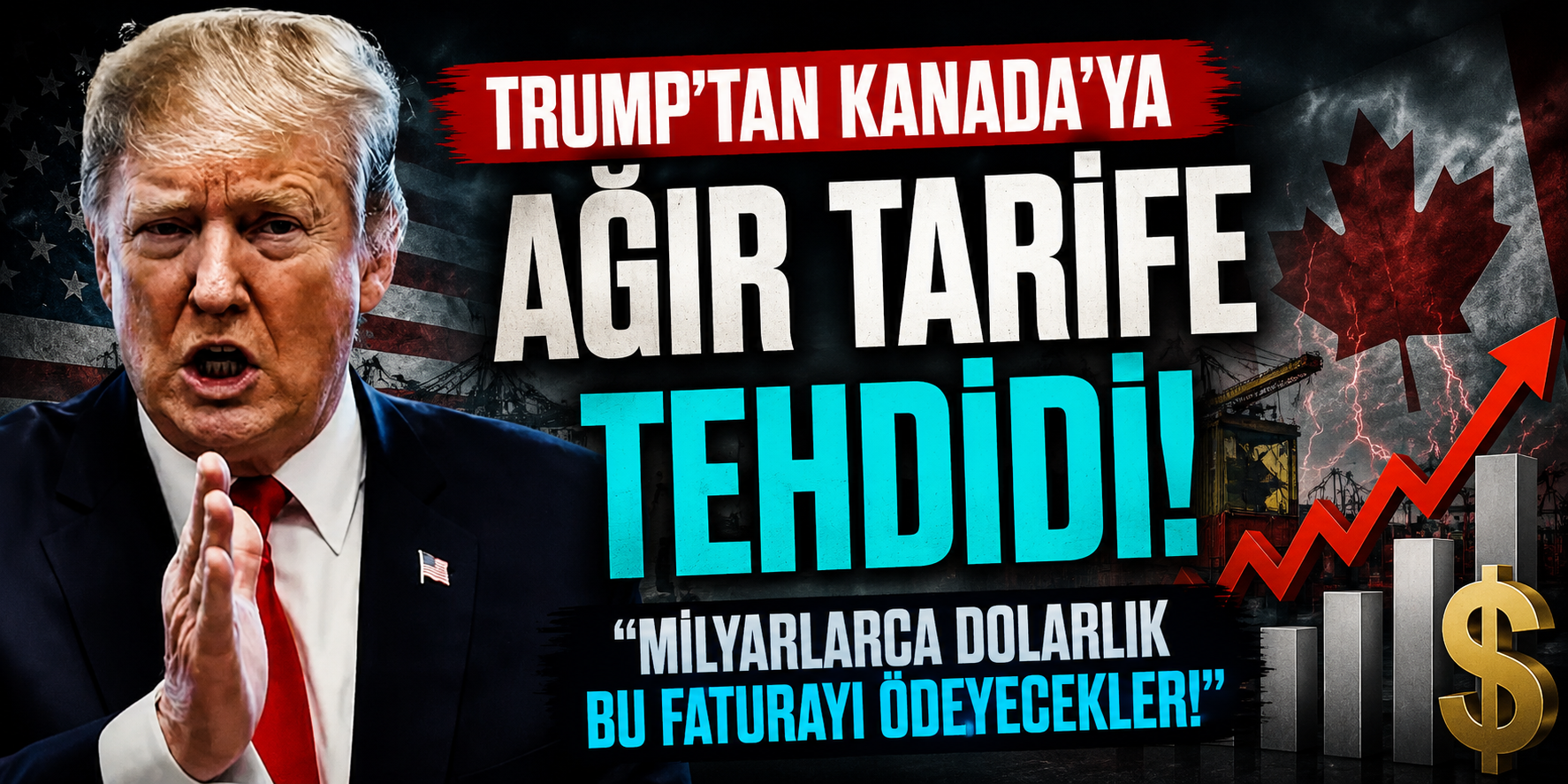 Trump’tan Kanada’ya Ağır Tarife Tehdidi: "Milyarlarca Dolarlık Bu Faturayı Ödeyecekler!"