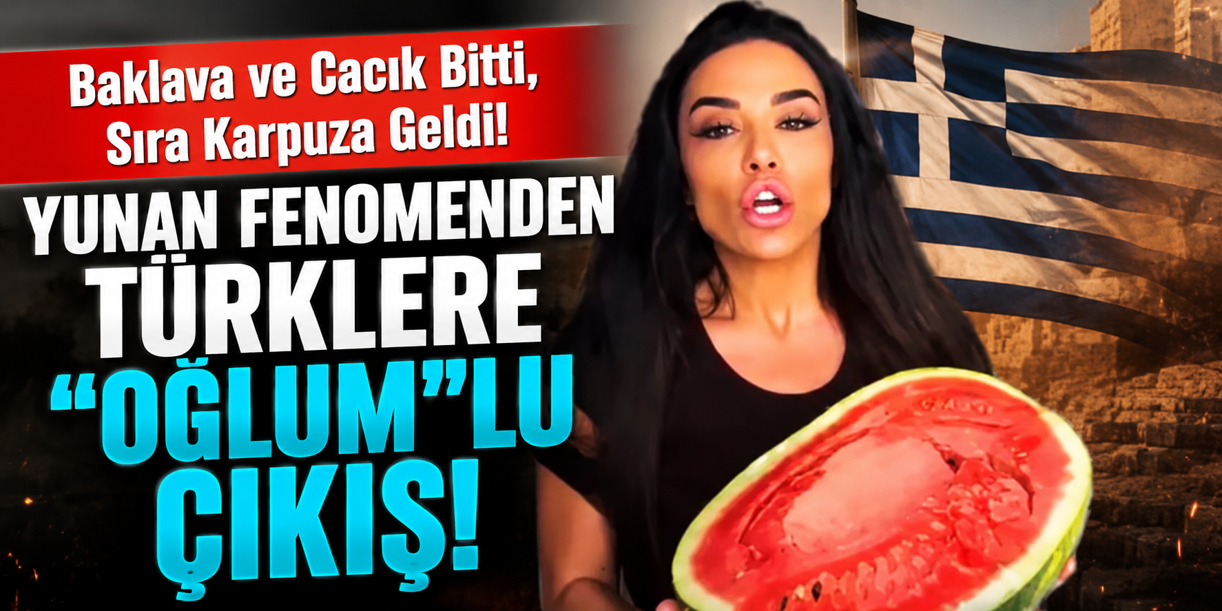 Baklava ve Cacık Bitti, Sıra Karpuza Geldi! Yunan Fenomenden Türklere "Oğlum"lu Çıkış