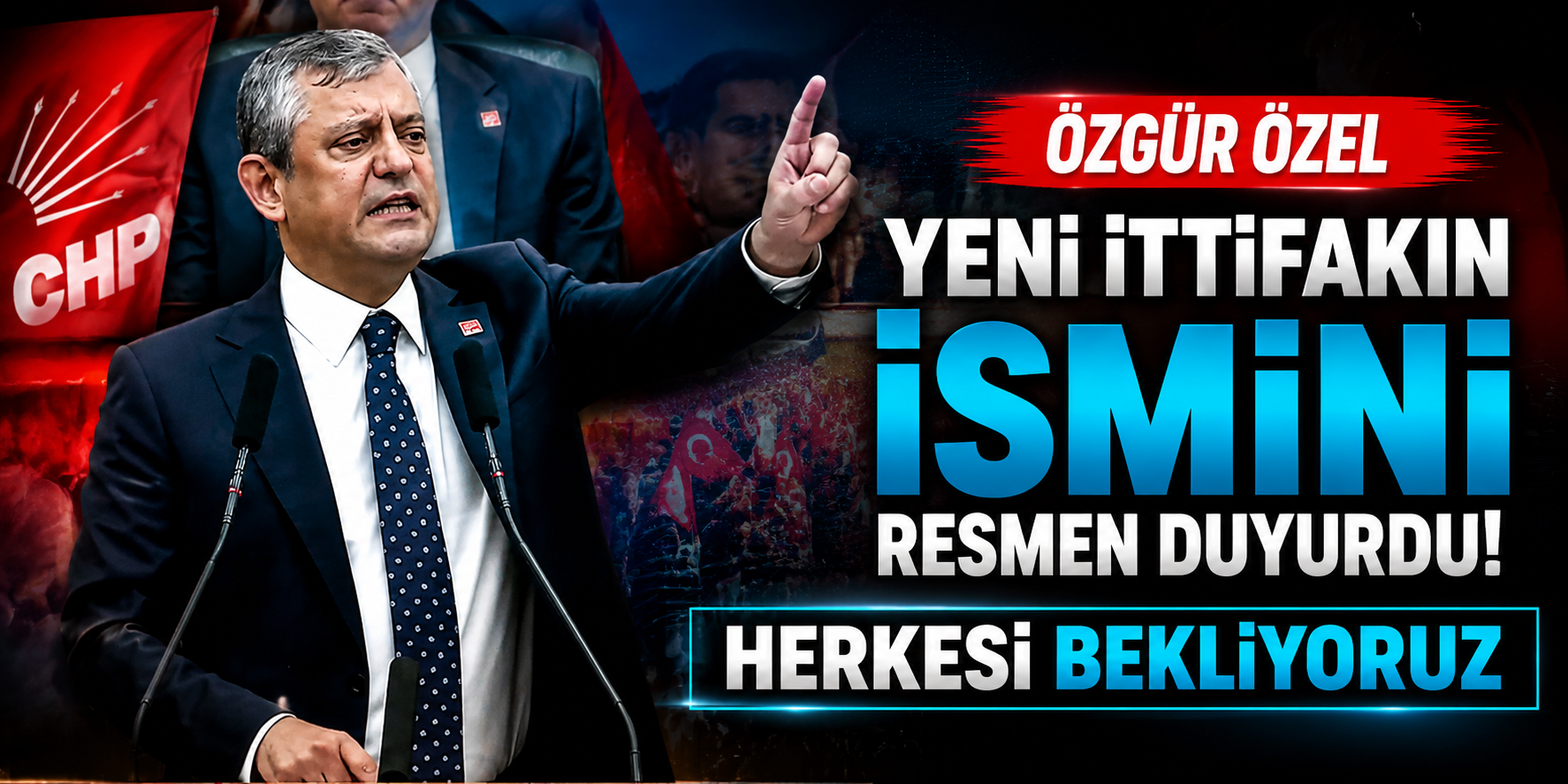 CHP'de Siyasi Deprem! Özgür Özel Yeni Partisini Ve İttifakını Resmen İlan Etti