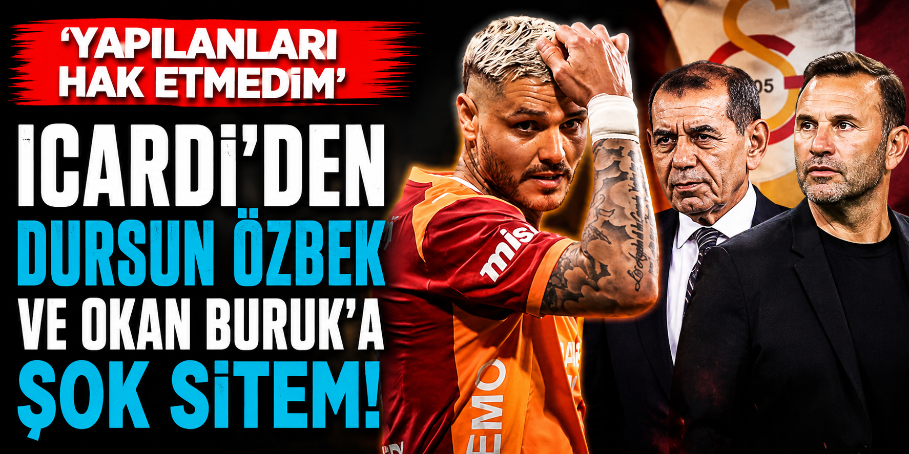 Icardi’den Dursun Özbek Ve Okan Buruk’a Şok Sitem!