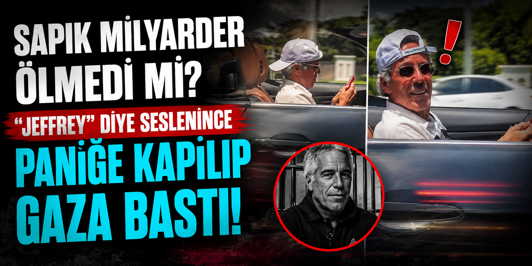 "Jeffrey" Diye Seslendi, "Epstein" Deyince Kaçtı: Üstü Açık Araçtaki Gizemli Sürücü Viral Oldu!