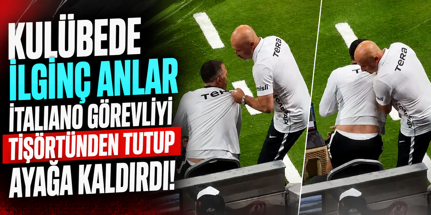Kulübede İlginç Anlar: Italiano Görevliyi Tişörtünden Tutup Ayağa Kaldırdı!