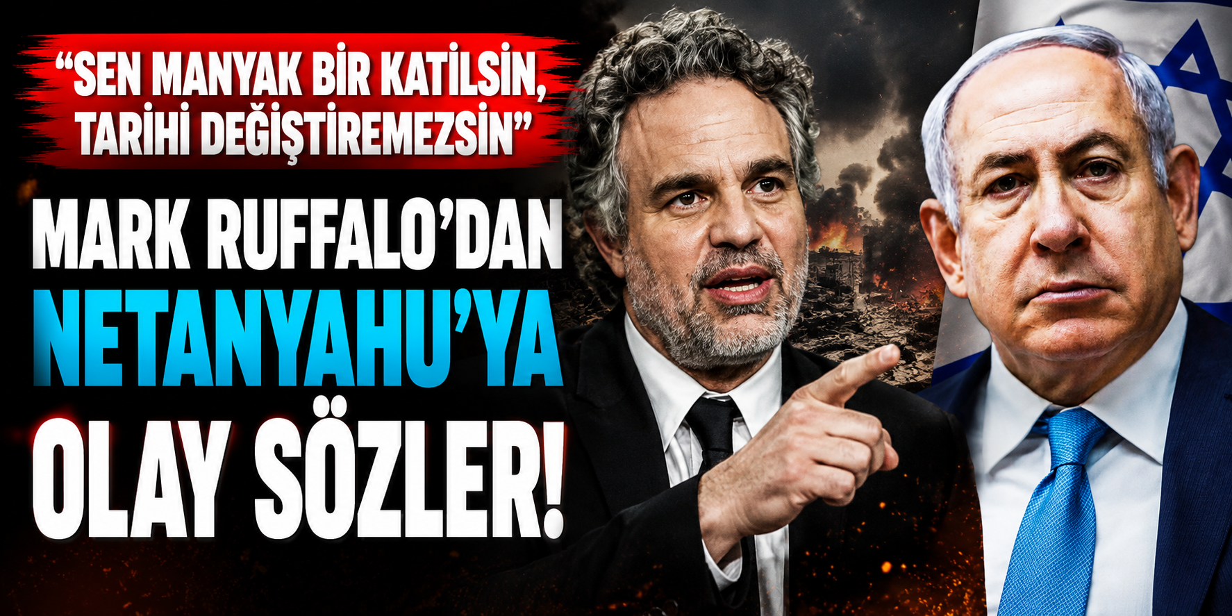Mark Ruffalo’dan Netanyahu’ya Olay Sözler! Sen Manyak Bir Katilsin, Tarihi Değiştiremezsin