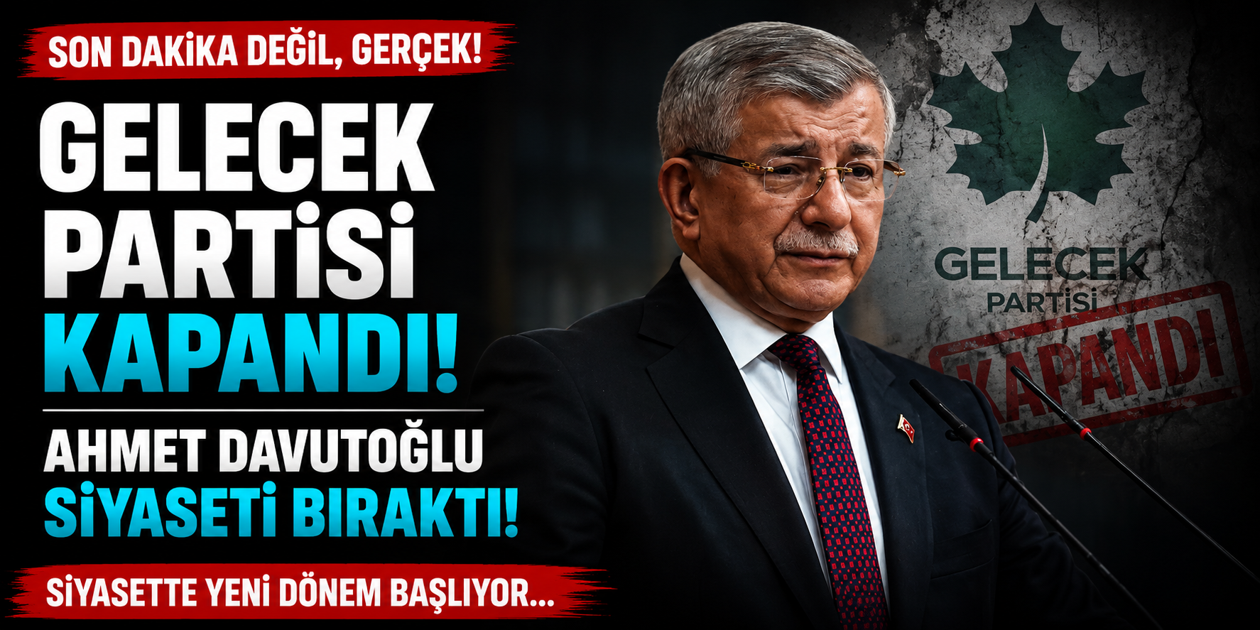 Ahmet Davutoğlu Siyaseti Bıraktı: Gelecek Partisi Resmen Feshedildi!