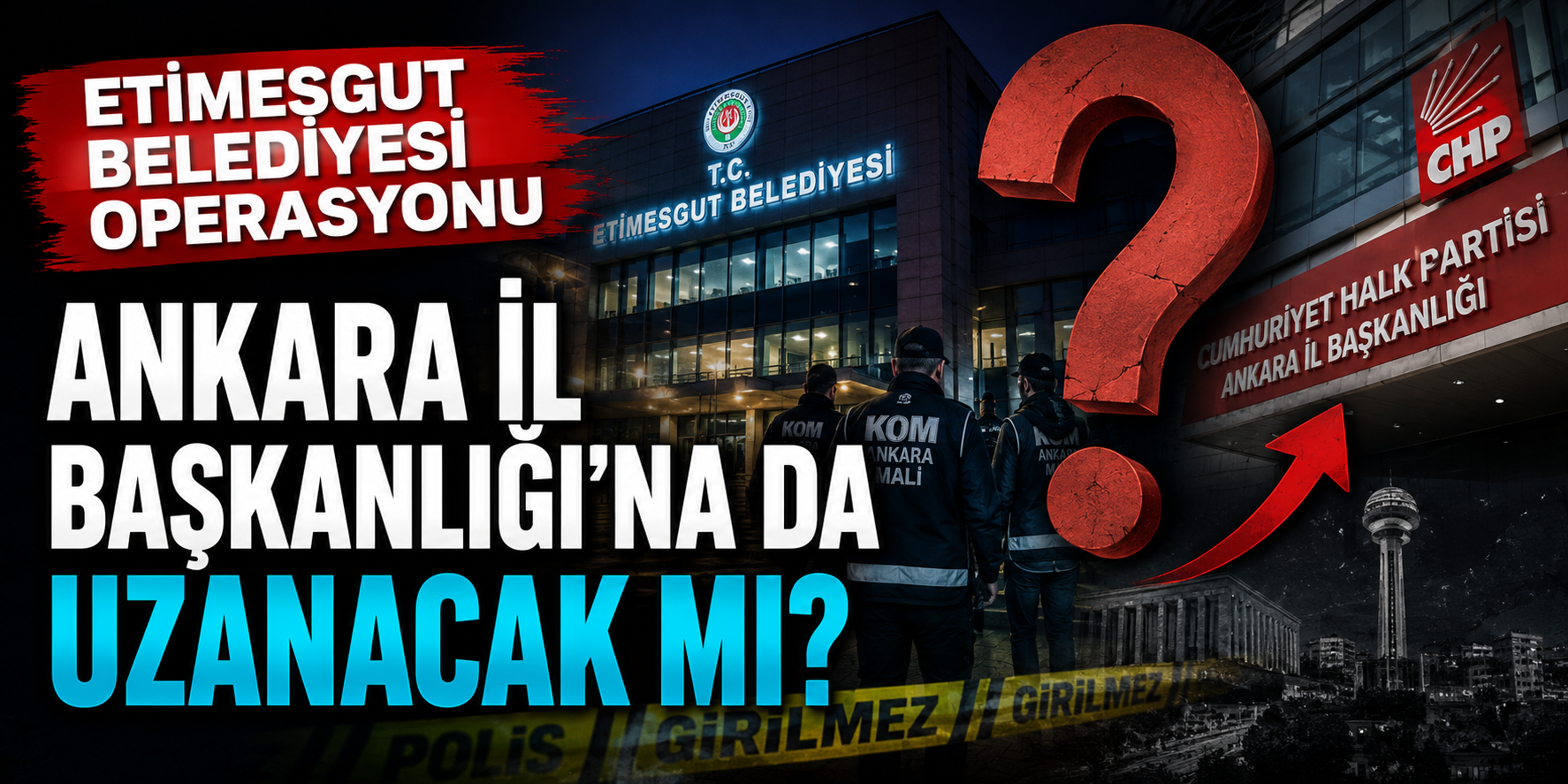 Etimesgut Belediyesi Operasyonu Ankara İl Başkanlığı'na da Uzanacak mı?