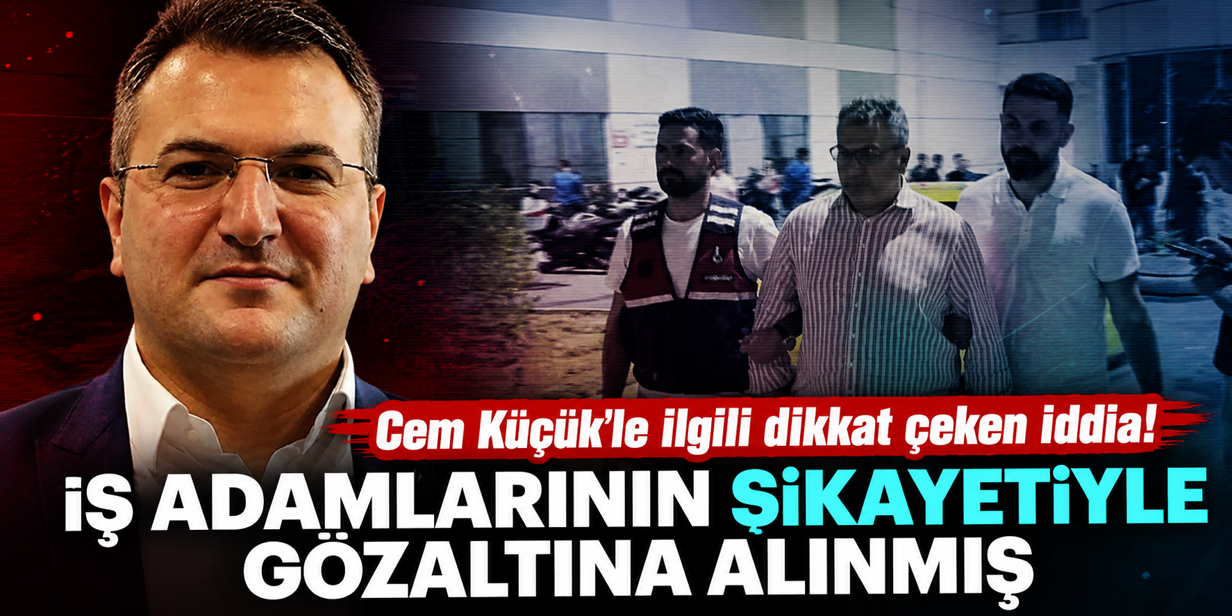 İş Adamlarının Şikayeti Operasyonu Başlattı: Cem Küçük Hakkında Çarpıcı Menfaat İddiası!