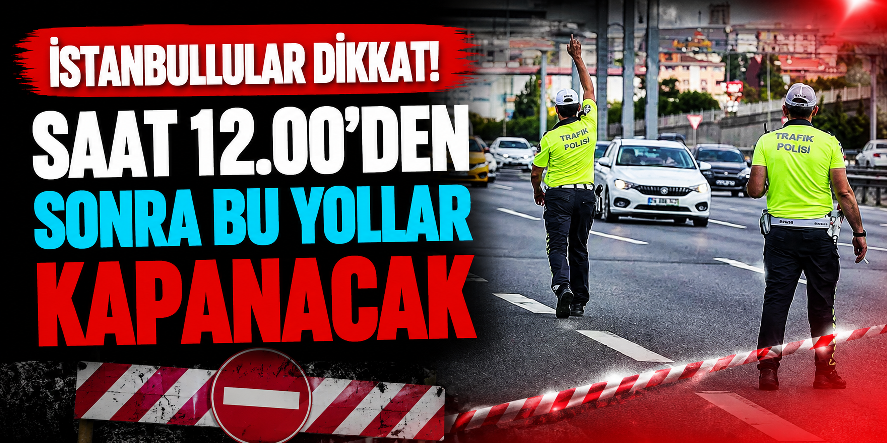 Emniyet’ten Son Dakika Uyarısı: Seyrantepe Ve Rams Park Çevresinde 5 Kritik Güzergah Kapatılıyor!