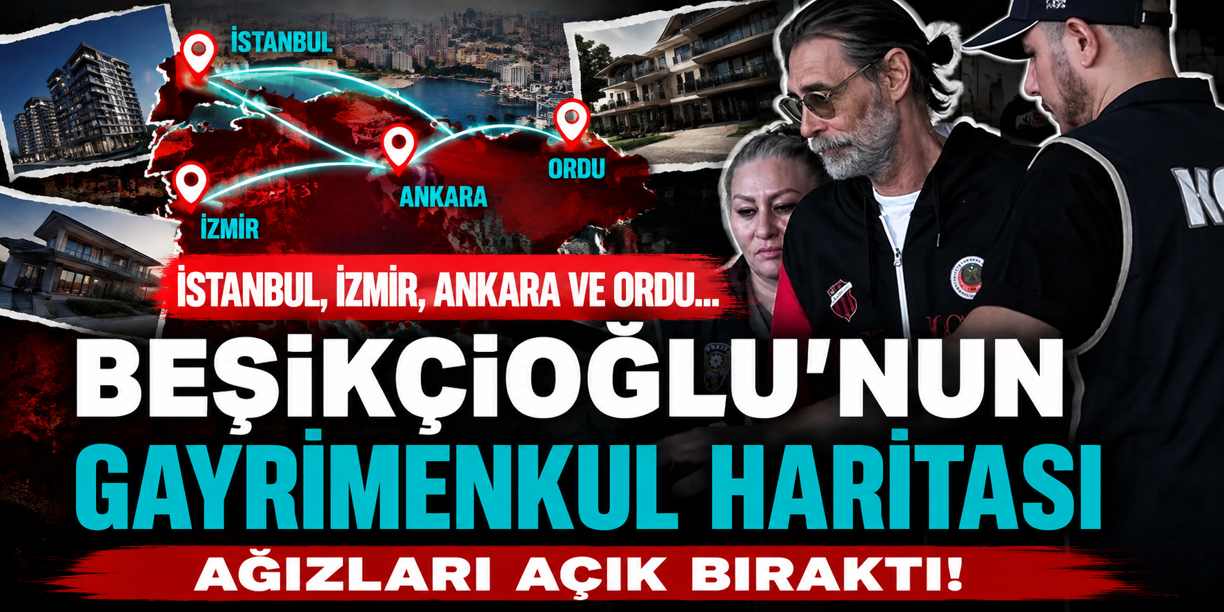 İstanbul, İzmir, Ankara ve Ordu... Beşikçioğlu'nun Gayrimenkul Haritası Ağızları Açık Bıraktı!