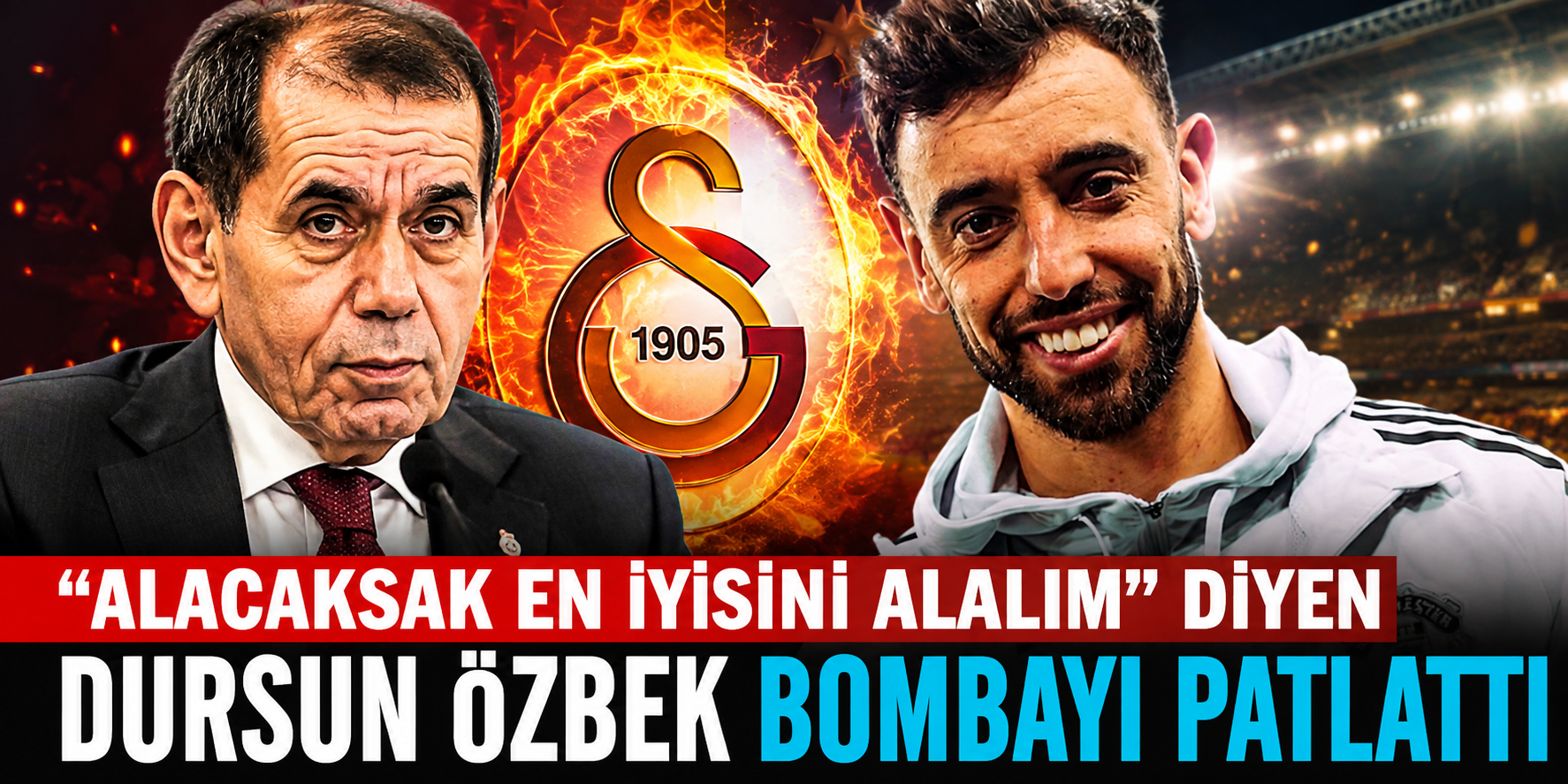 Dursun Özbek Son Noktayı Koydu: Bruno Fernandes Galatasaray’a Çok Yakışır!