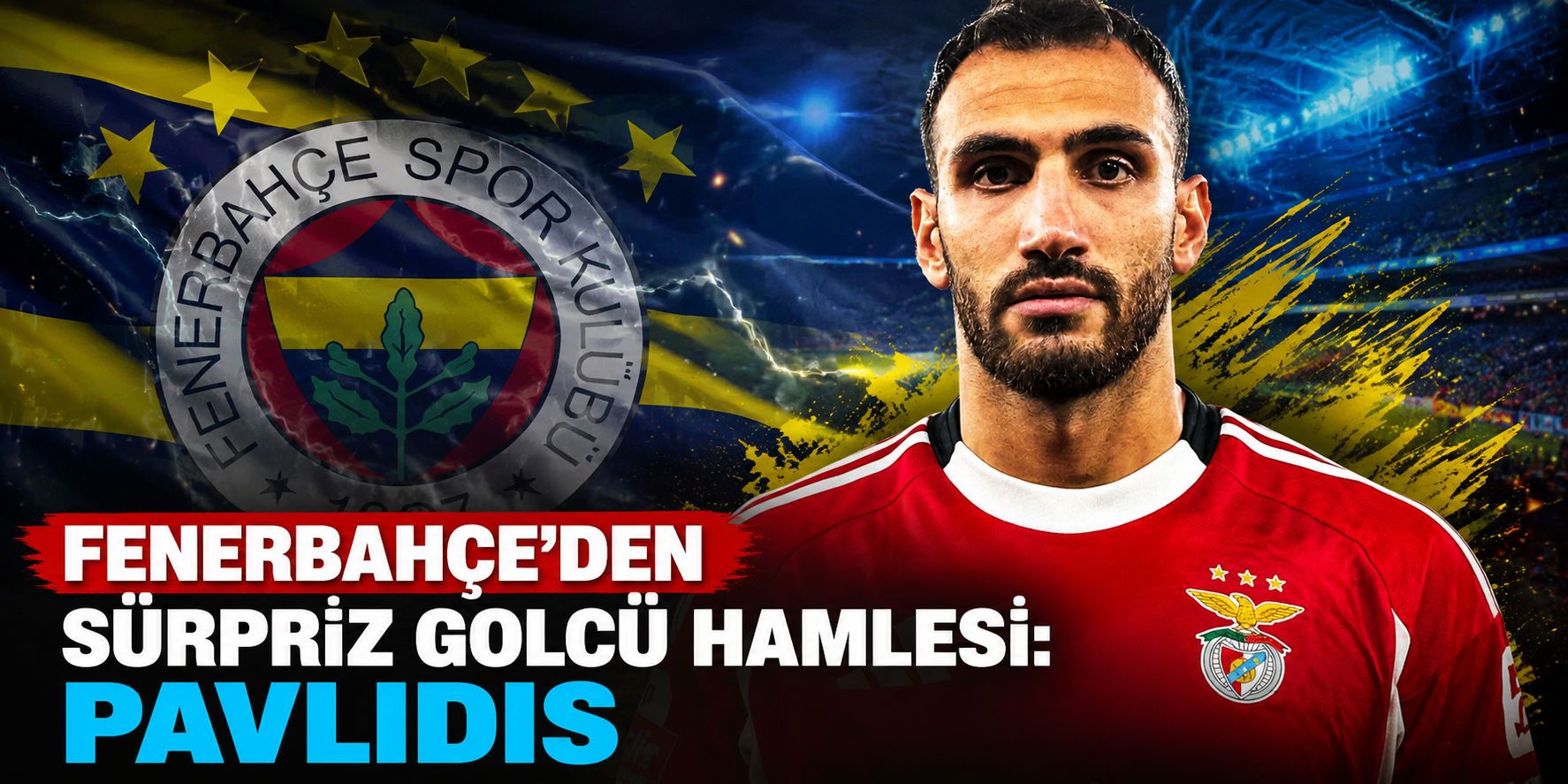 Kadıköy’de Yunan Bombası Alarmı: Fenerbahçe Benfica’nın Yıldızı Vangelis Pavlidis İçin Devrede!